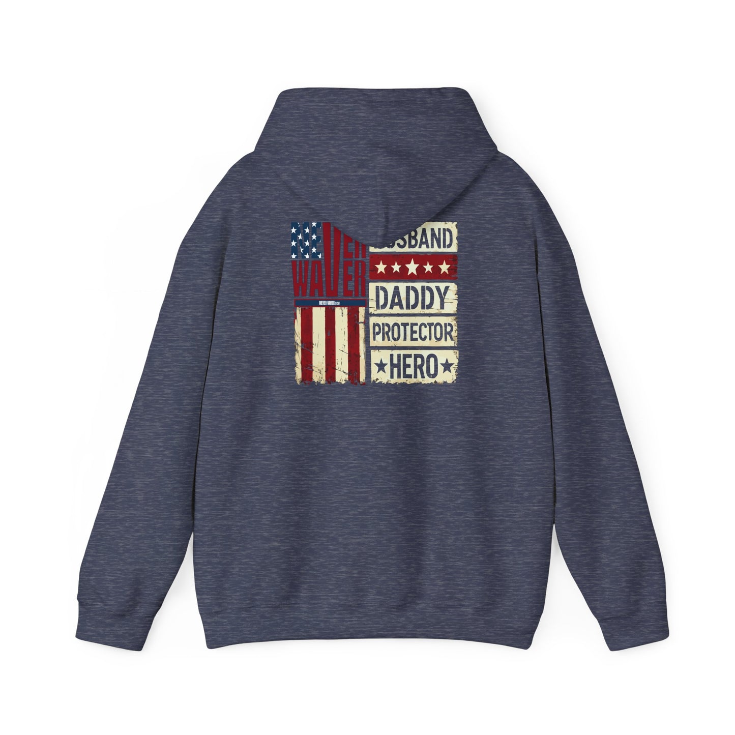 Never Waver Husband Daddy Protector Hero Unisex Heavy Blend™ Hooded Sweatshirt - Cozy, Motivational Apparel for Everyday Wear - Never Waver