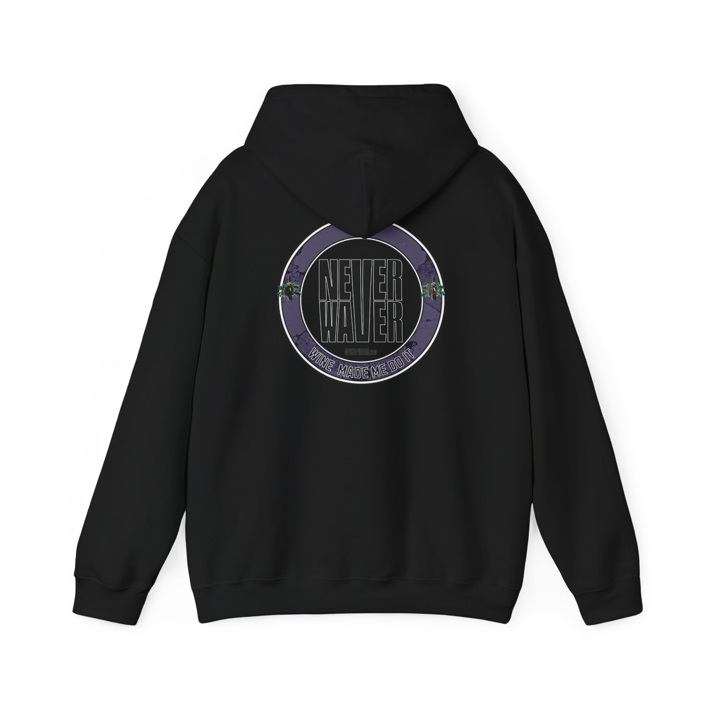 Eco-Friendly Unisex Hoodie: "Never Waver Wine Made Me Do It " - Never Waver