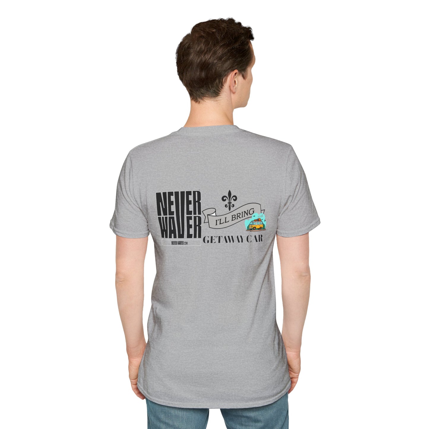 Never Waver I'll Bring The Getaway Car Unisex Softstyle T-Shirt - Never Waver