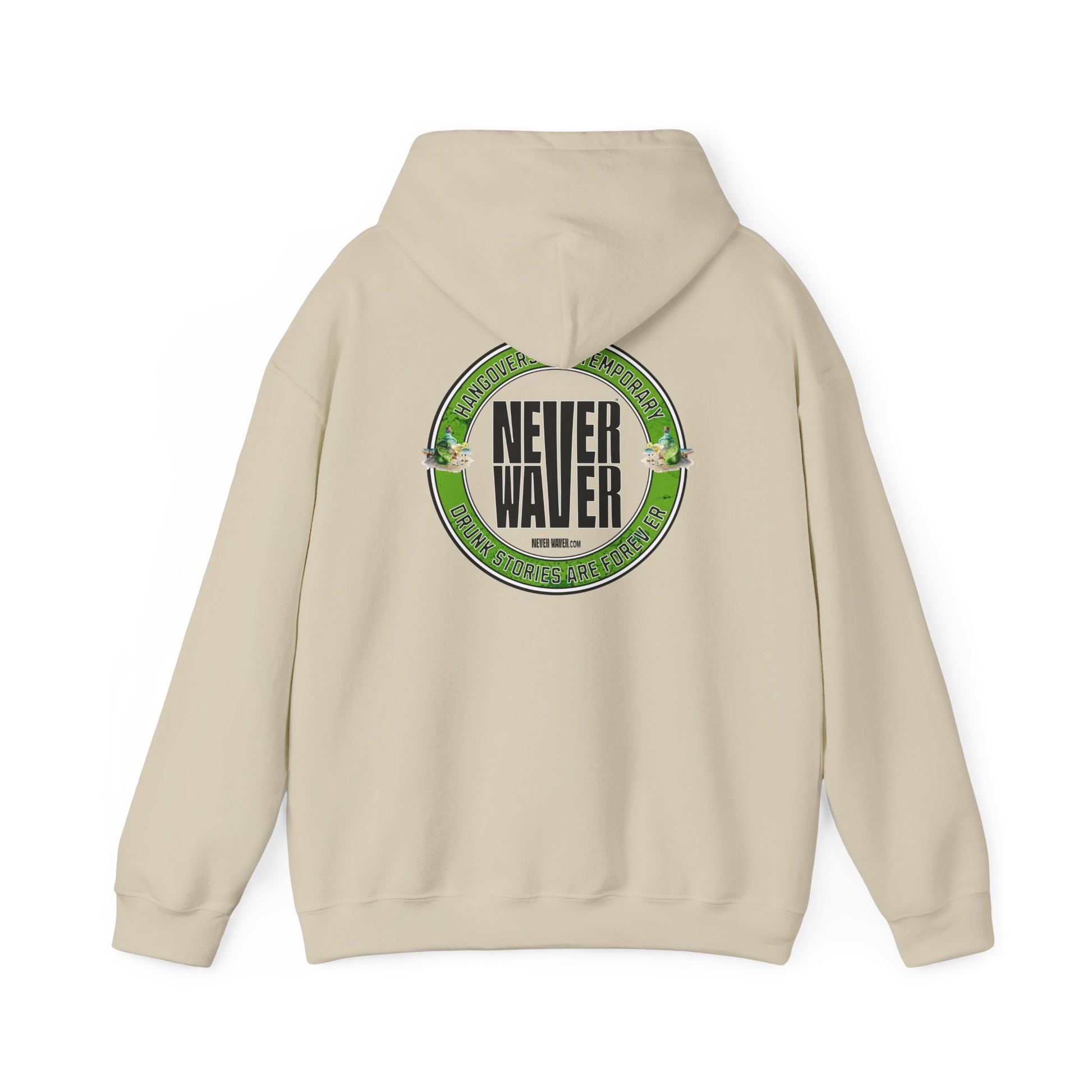 Unisex Heavy Blend™ Hooded Sweatshirt - 'Never Waver Hangovers Are Temporary Drunk Stories Are Forever - Never Waver