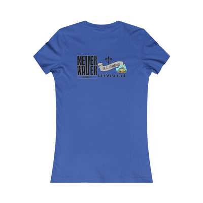 Never Waver I'll Bring The GETAWAY CAR Women's Favorite Tee - Never Waver
