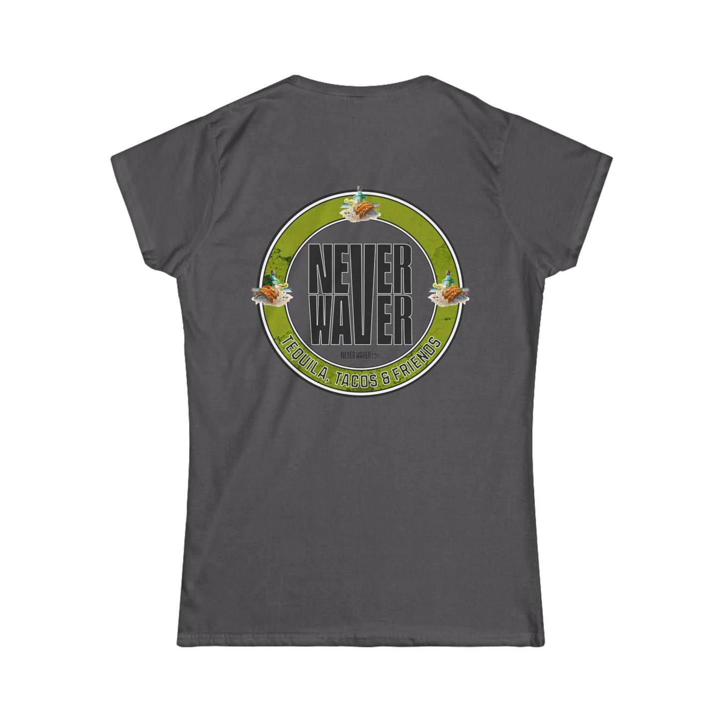 Never Waver Tequila, Tacos, And Friends Women's Soft Style Tee - - Never Waver