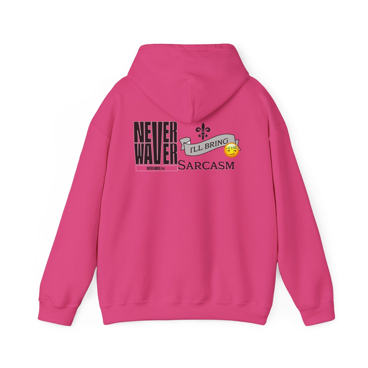 Unisex Heavy Blend™ Hooded Sweatshirt - "Never Waver I'll Bring The Sarcasm" Inspirational Hoodie - Never Waver