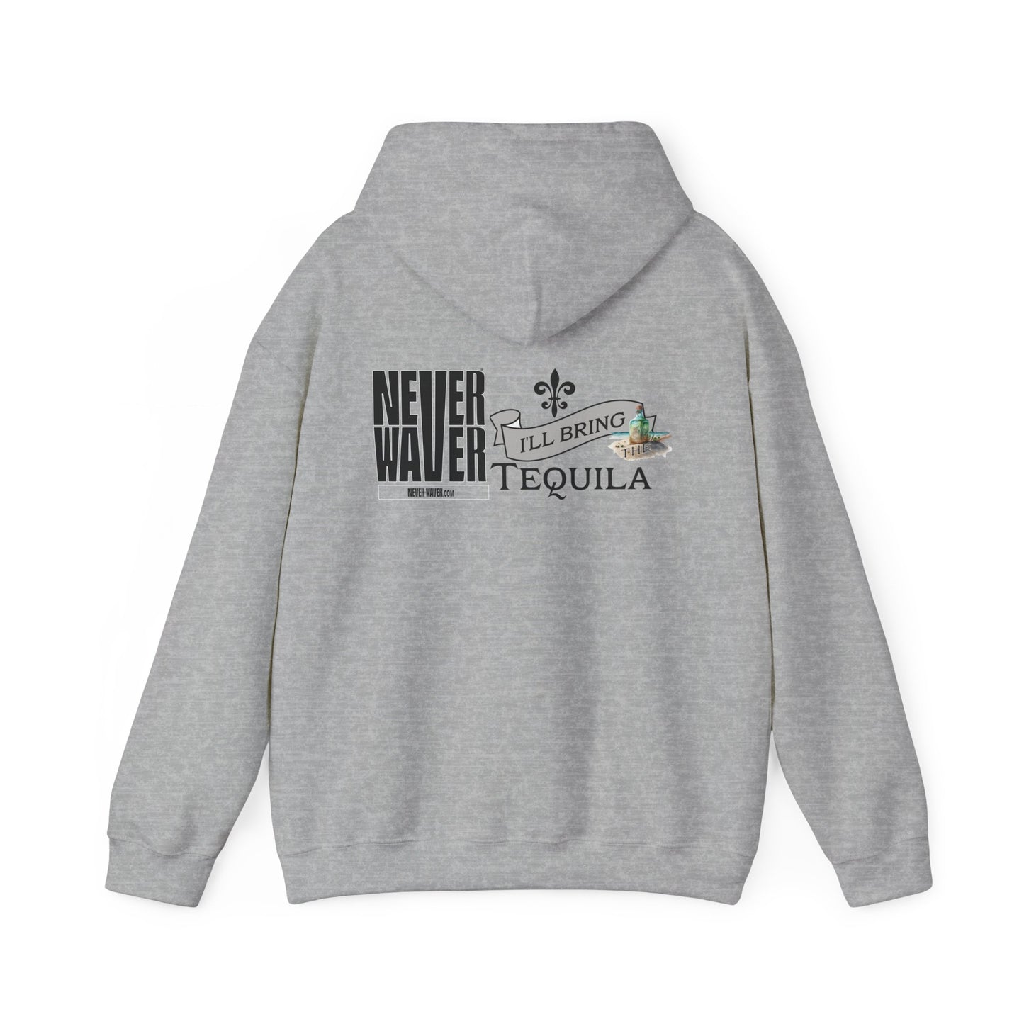 Unisex Heavy Blend™ Hooded Sweatshirt - "Never Waver I'll Bring The Tequila" Inspirational Hoodie - Never Waver