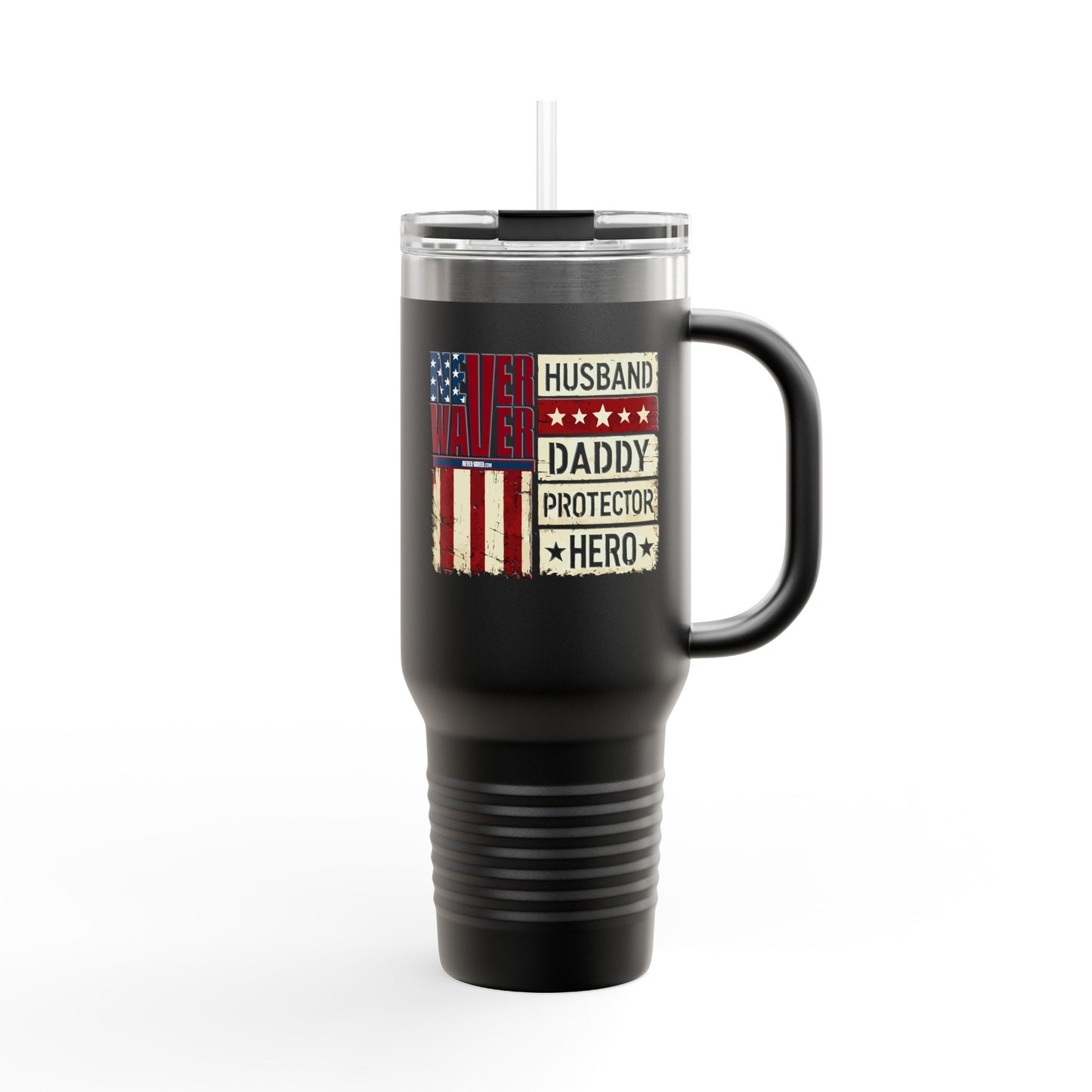 Never Waver Husband Daddy Protector Hero Insulated Travel Mug, 40oz - Never Waver