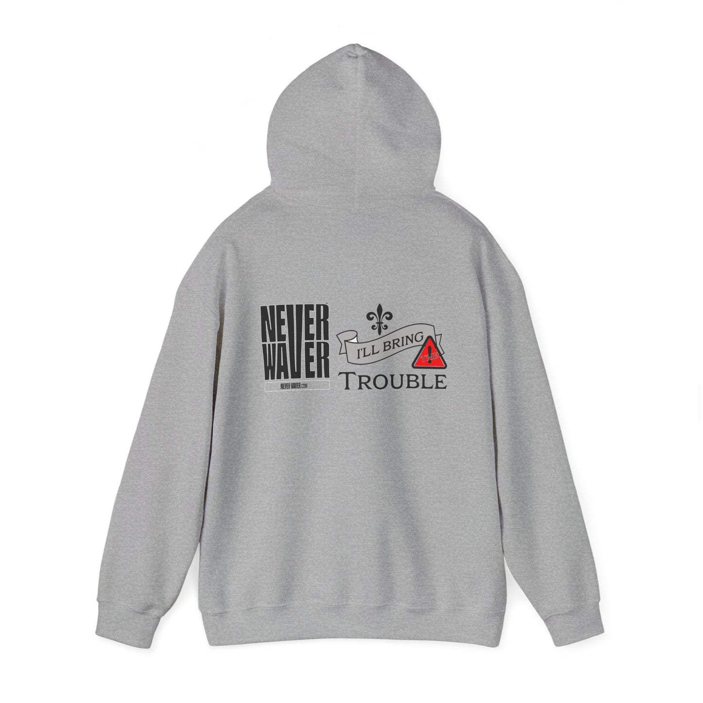 Unisex Heavy Blend™ Hooded Sweatshirt - "Never Waver I'll Bring The Trouble" Inspirational Hoodie - Never Waver