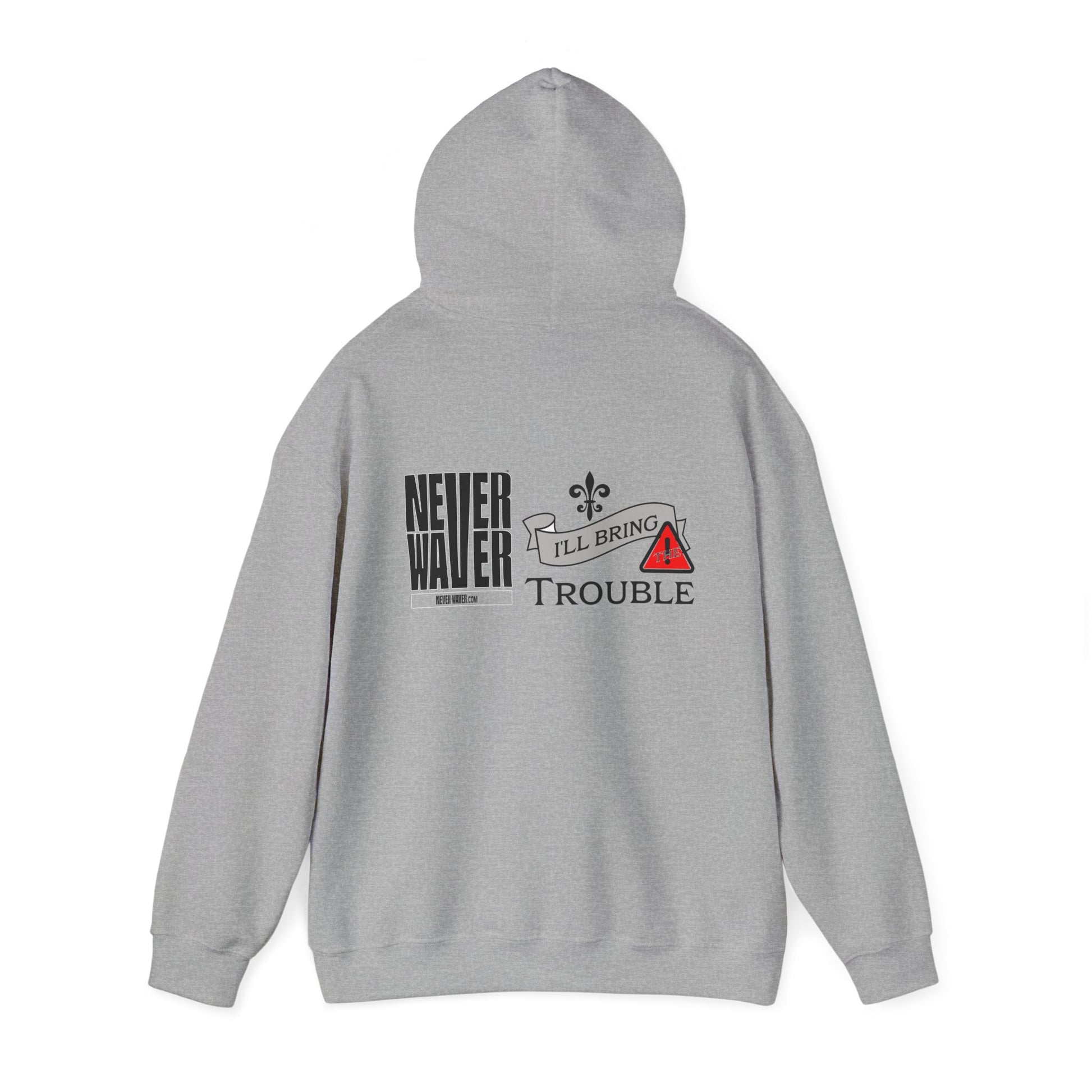 Unisex Heavy Blend™ Hooded Sweatshirt - "Never Waver I'll Bring The Trouble" Inspirational Hoodie - Never Waver
