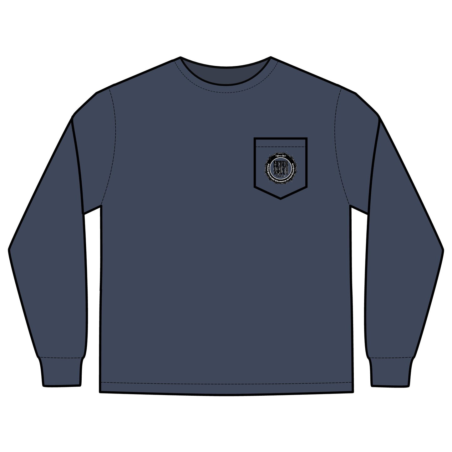 Unisex Long Sleeve Pocket T-Shirt - Never Waver PAPA Because Grandpa Is For Old Guys Design - Never Waver