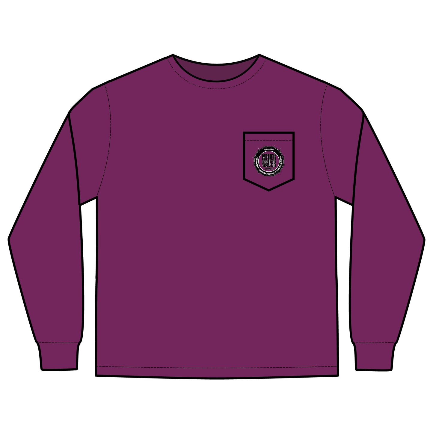 Unisex Long Sleeve Pocket T-Shirt - Never Waver PAPA Because Grandpa Is For Old Guys Design - Never Waver