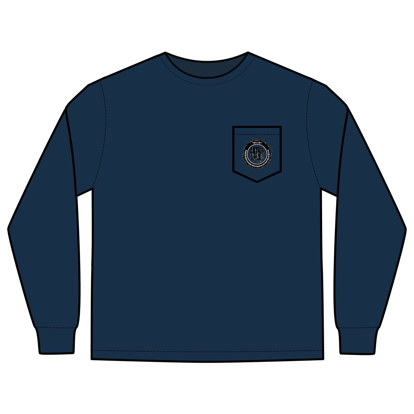 Unisex Long Sleeve Pocket T-Shirt - Never Waver PAPA Because Grandpa Is For Old Guys Design - Never Waver