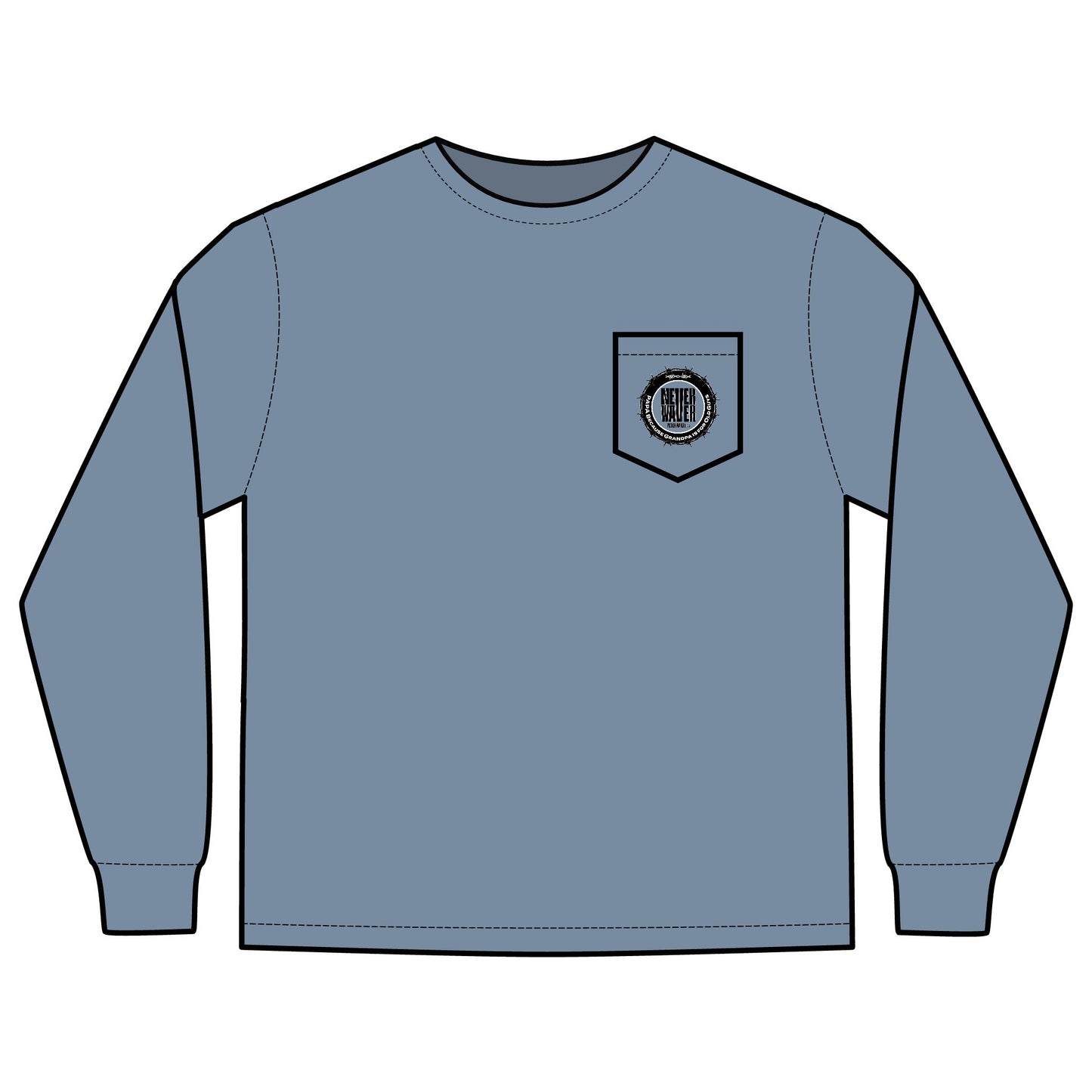 Unisex Long Sleeve Pocket T-Shirt - Never Waver PAPA Because Grandpa Is For Old Guys Design - Never Waver