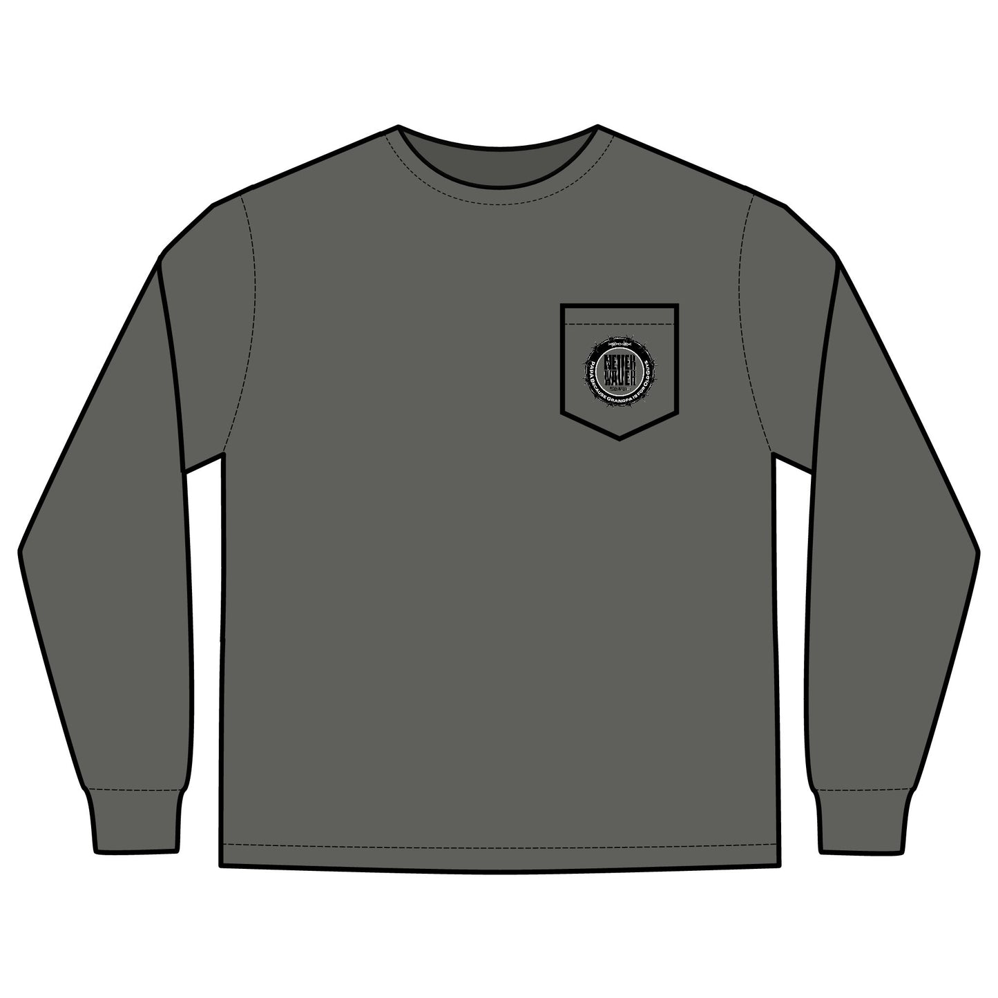 Unisex Long Sleeve Pocket T-Shirt - Never Waver PAPA Because Grandpa Is For Old Guys Design - Never Waver
