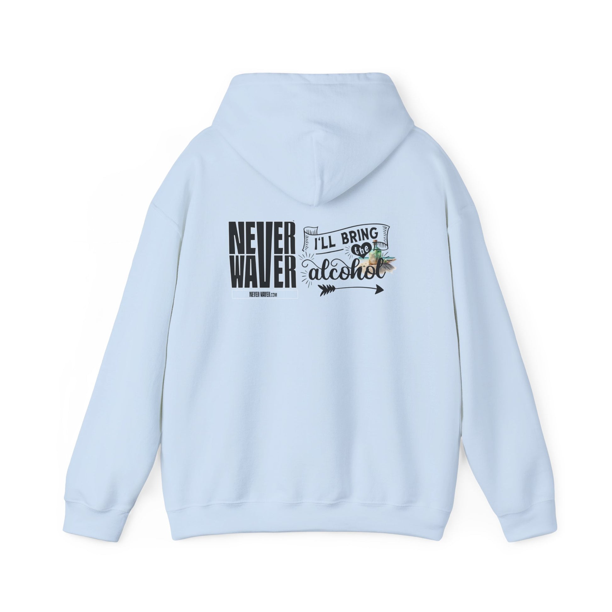 Unisex Heavy Blend™ Hooded Sweatshirt - "Never Waver I'll Bring The Alcohol" Inspirational Hoodie - Never Waver