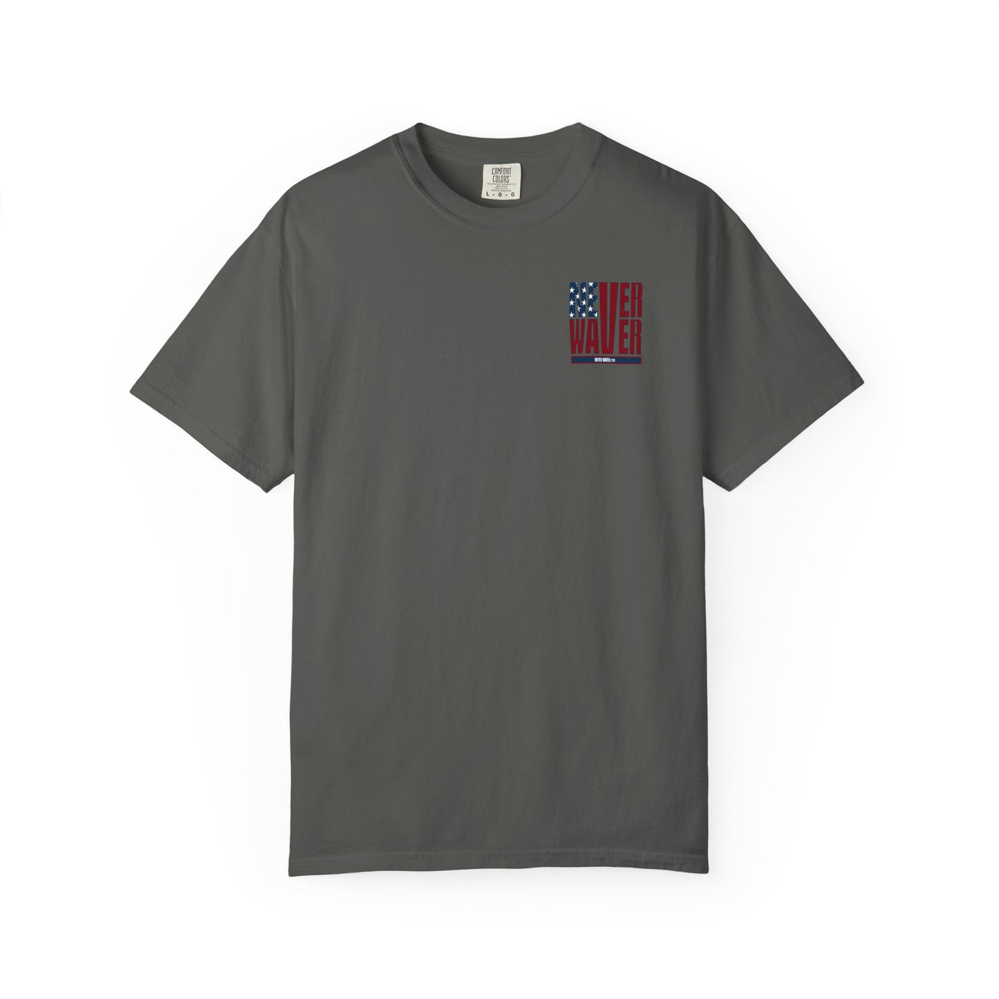 Patriotic Unisex Garment-Dyed T-Shirt - 'Never Waver' Design - Never Waver