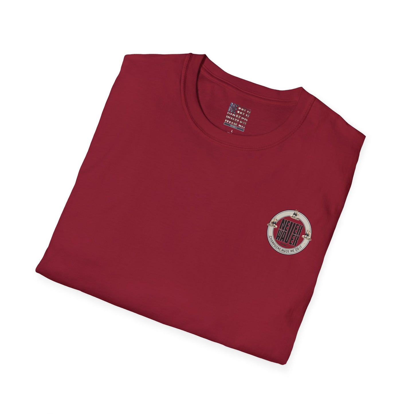 Never Waver Champagne Made Me Do It? Unisex Soft style T-Shirt - Never Waver