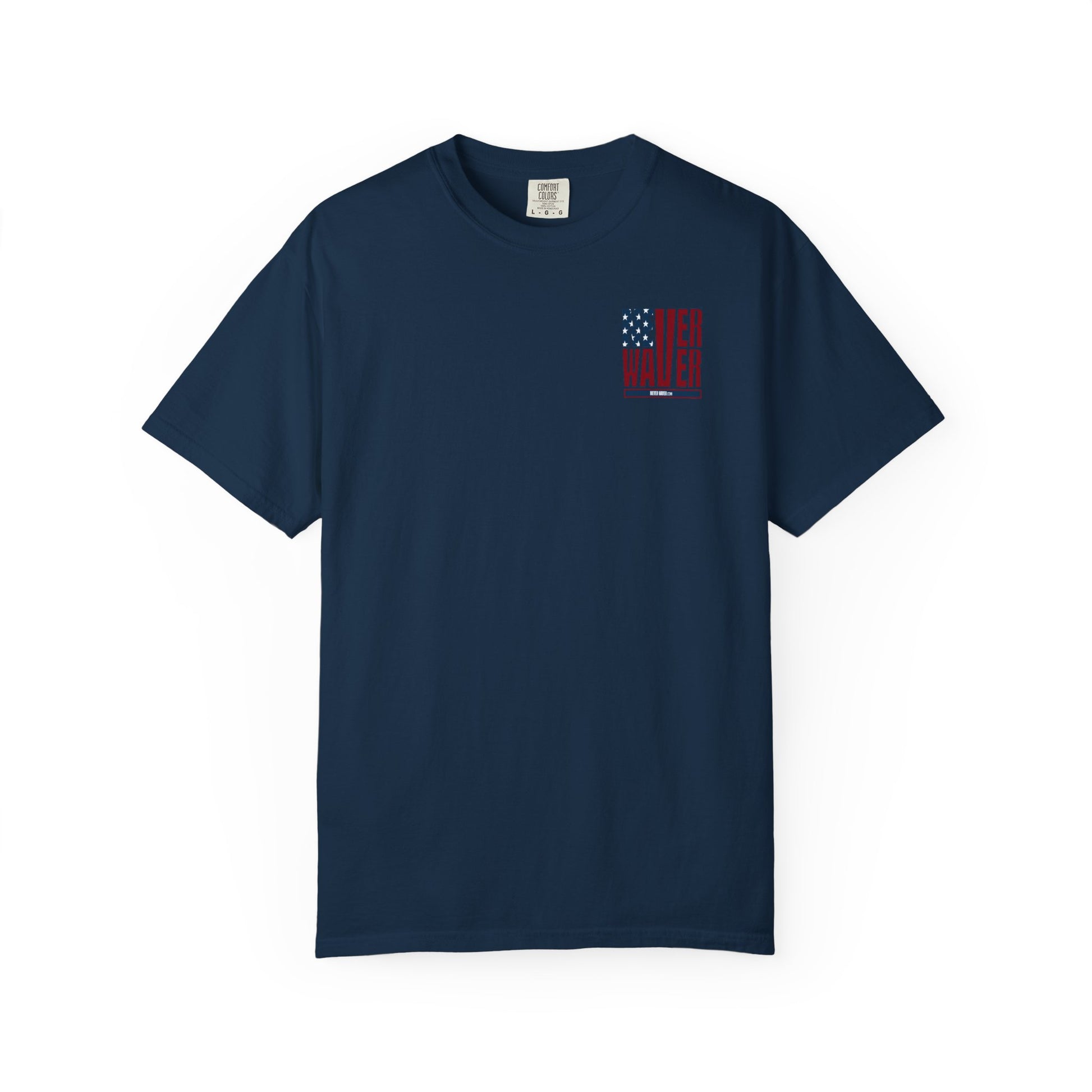 Patriotic Unisex Garment-Dyed T-Shirt - 'Never Waver' Design - Never Waver
