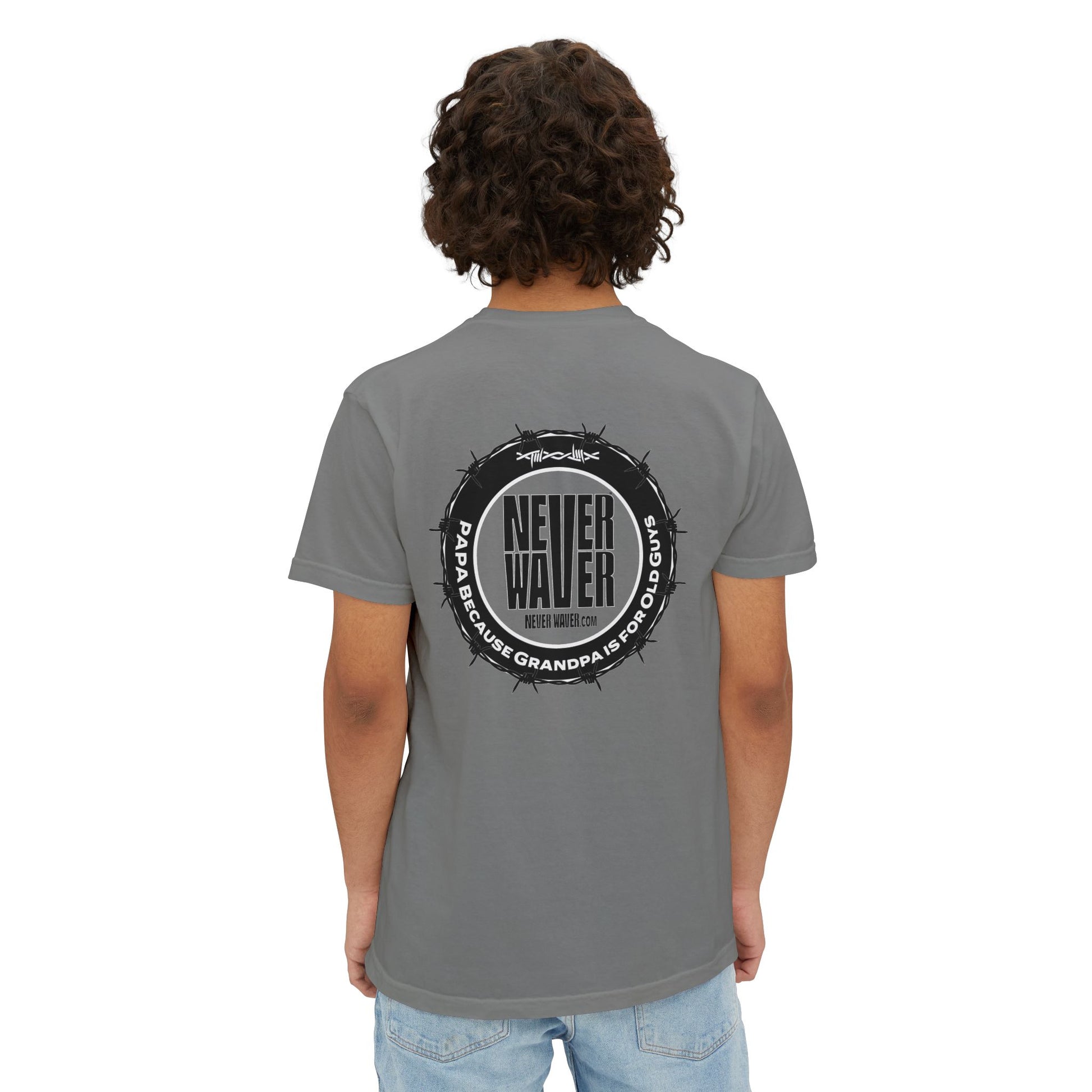 Unisex Garment-Dyed Pocket T-Shirt | "Never Waver PAPA Because Grandpa Is For Old Guy" Graphic Tee for Everyday Wear - Never Waver