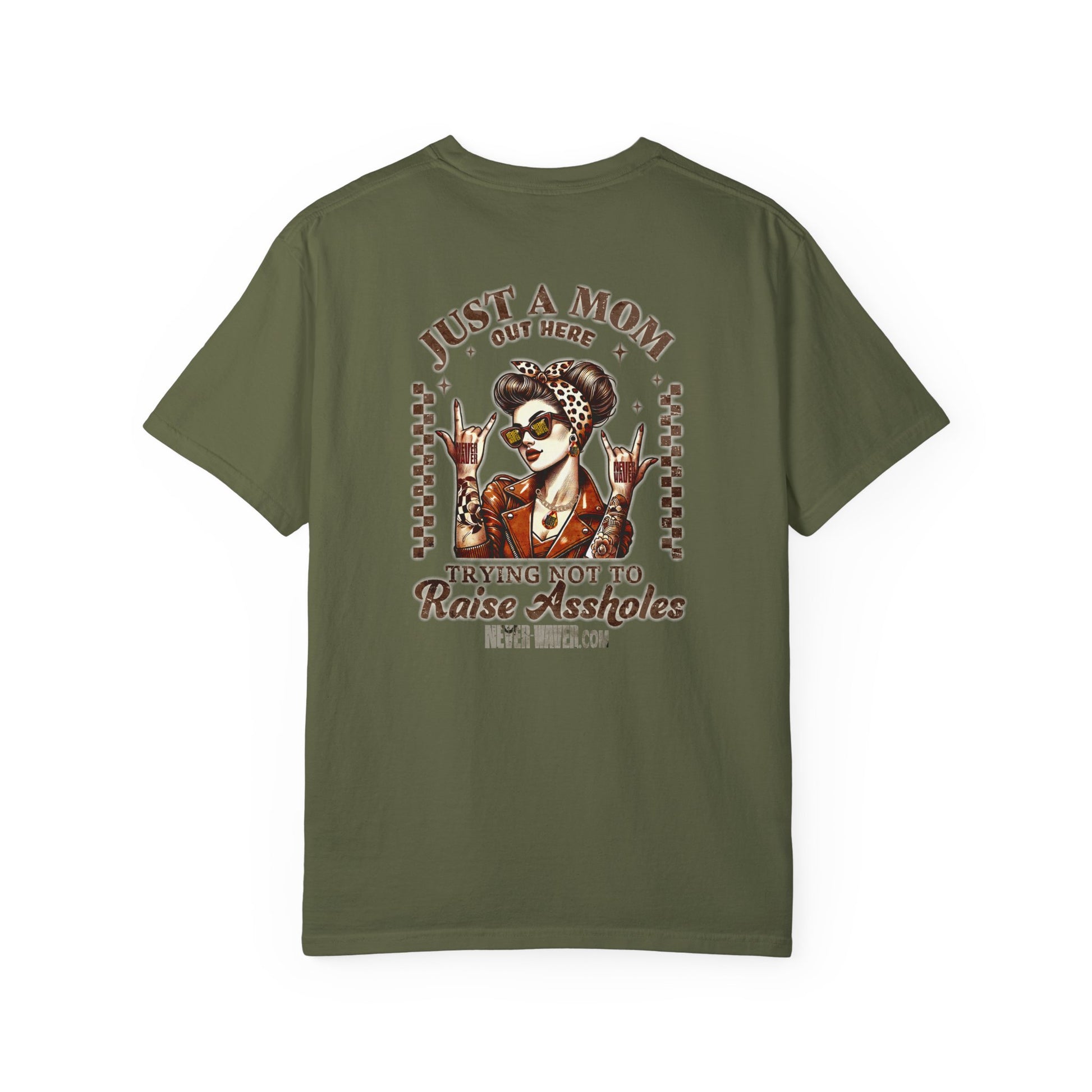Unisex Garment-Dyed T-Shirt - 'Never Waver Just A Mom Trying Not to Raise A&&holes' Design - Never Waver