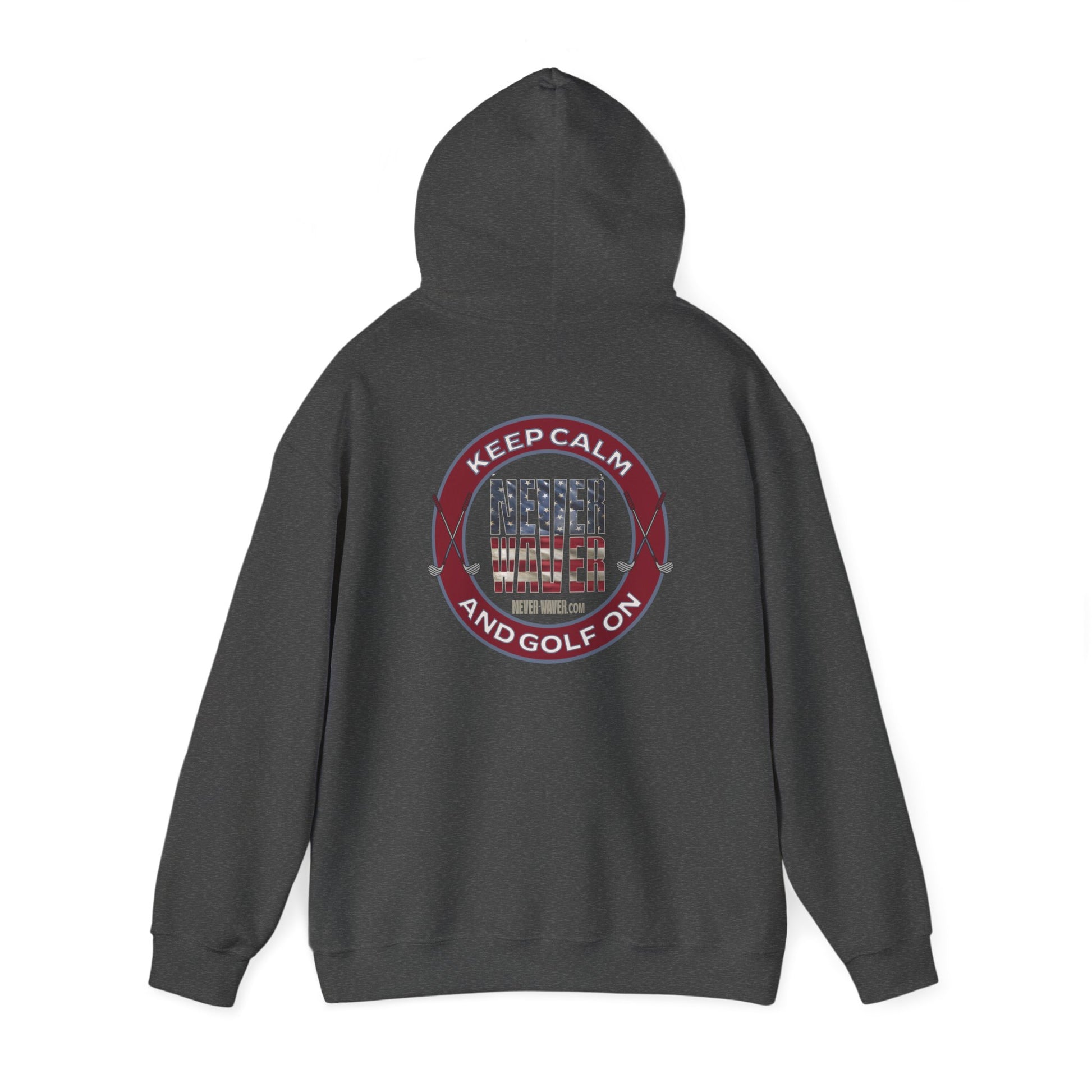 Keep Calm Never Waver and Golf On Hoodie - Unisex Heavy Blend™ Sweatshirt - Never Waver