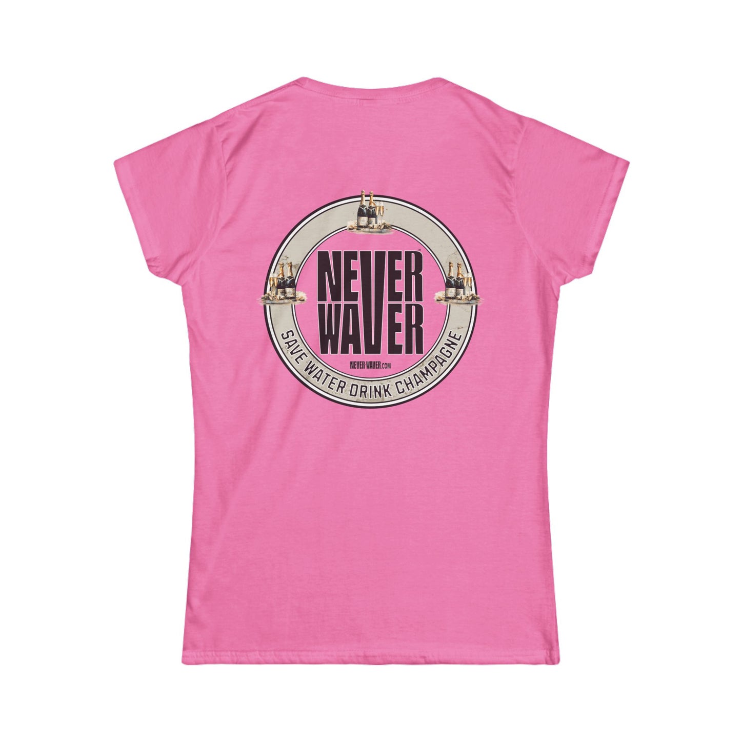 Never Waver Save Water Drink Champagne Women's Soft Style Tee - - Never Waver