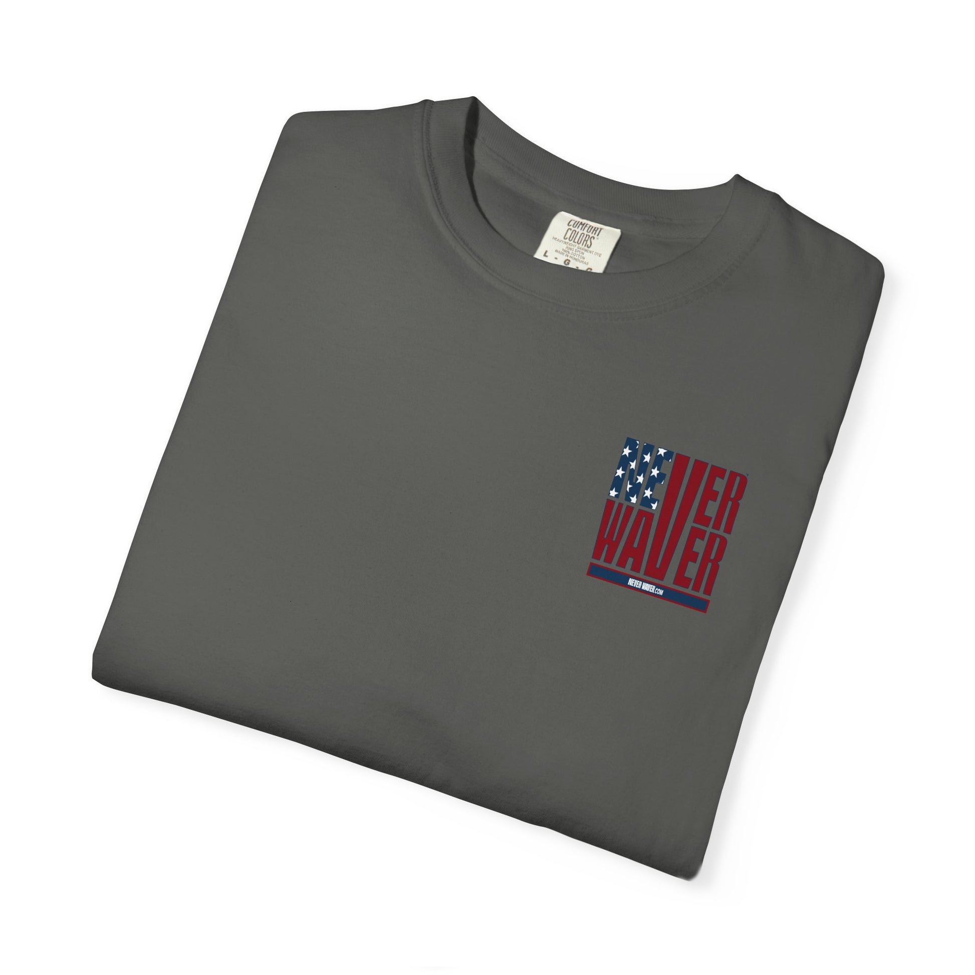 Patriotic Unisex Garment-Dyed T-Shirt - 'Never Waver' Design - Never Waver