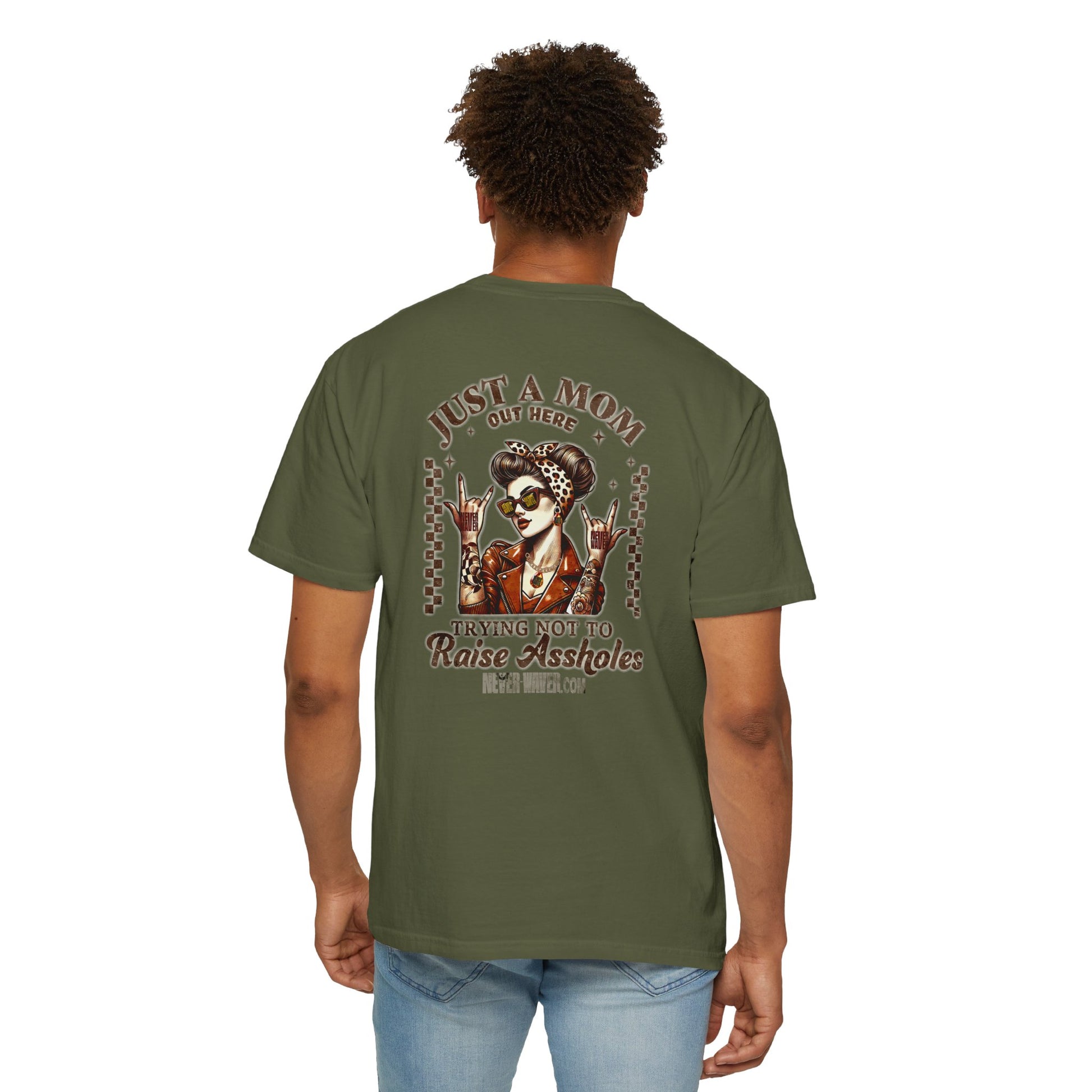 Unisex Garment-Dyed T-Shirt - 'Never Waver Just A Mom Trying Not to Raise A&&holes' Design - Never Waver