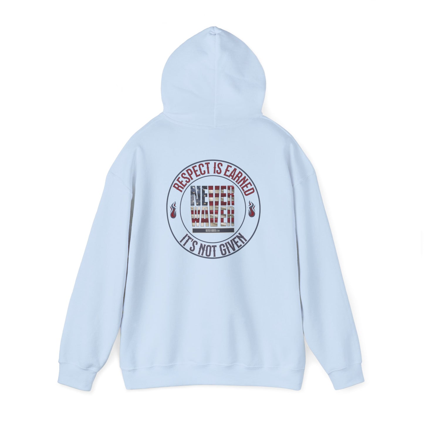 Respect Is Earned Never Waver It's Not Given Hoodie - Unisex Heavy Blend™ with Inspirational Design - Never Waver