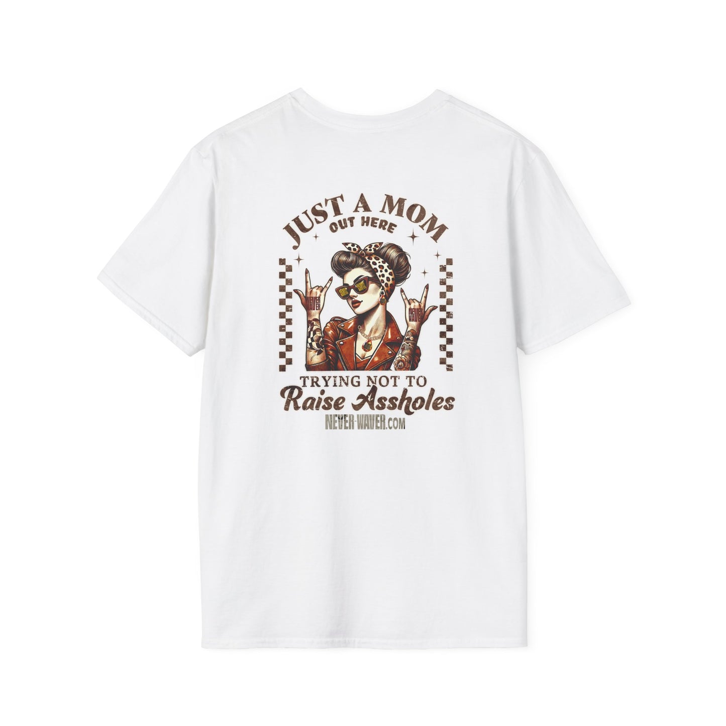 Never Waver Just A Mom Trying Not to Raise A&&holes Unisex Softstyle T-Shirt - Never Waver