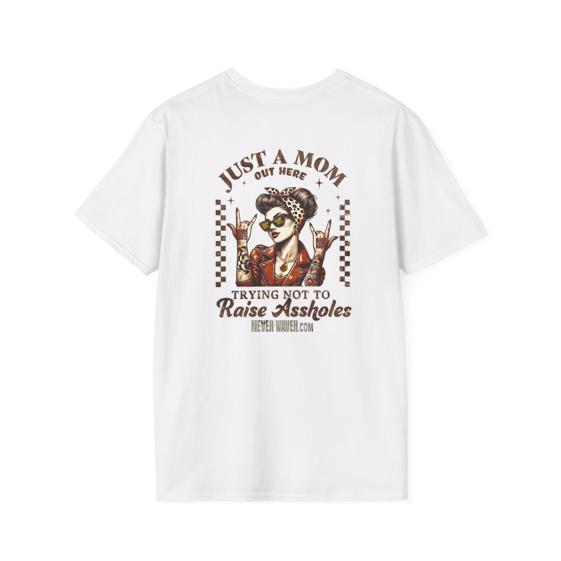 Never Waver Just A Mom Trying Not to Raise A&&holes Unisex Softstyle T-Shirt - Never Waver