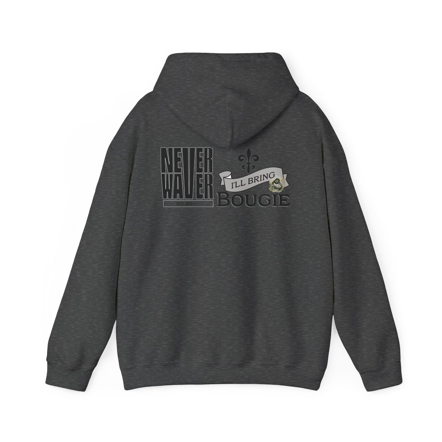 Unisex Heavy Blend™ Hooded Sweatshirt - "Never Waver I'll Bring The Bougie" Inspirational Hoodie - Never Waver