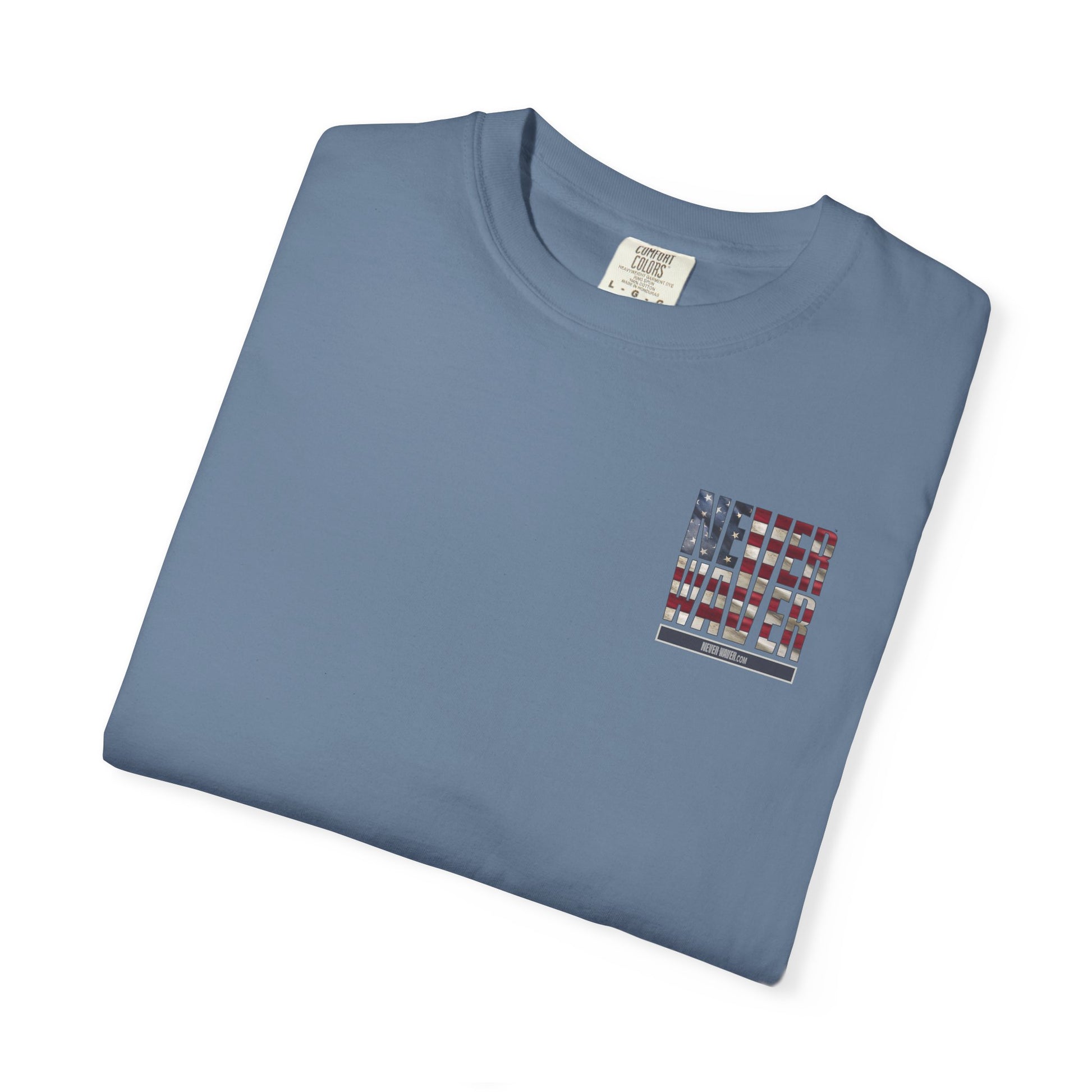 Never Waver Unisex Garment-Dyed T-Shirt - Patriotic Graphic Tee - Never Waver