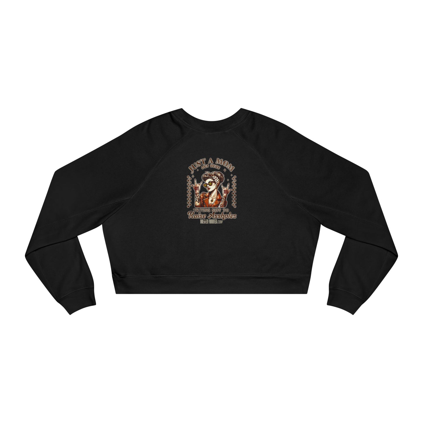 Never Waver Just A Mom Trying Not to Raise A&&holes Women's Cropped Fleece Pullover - Never Waver