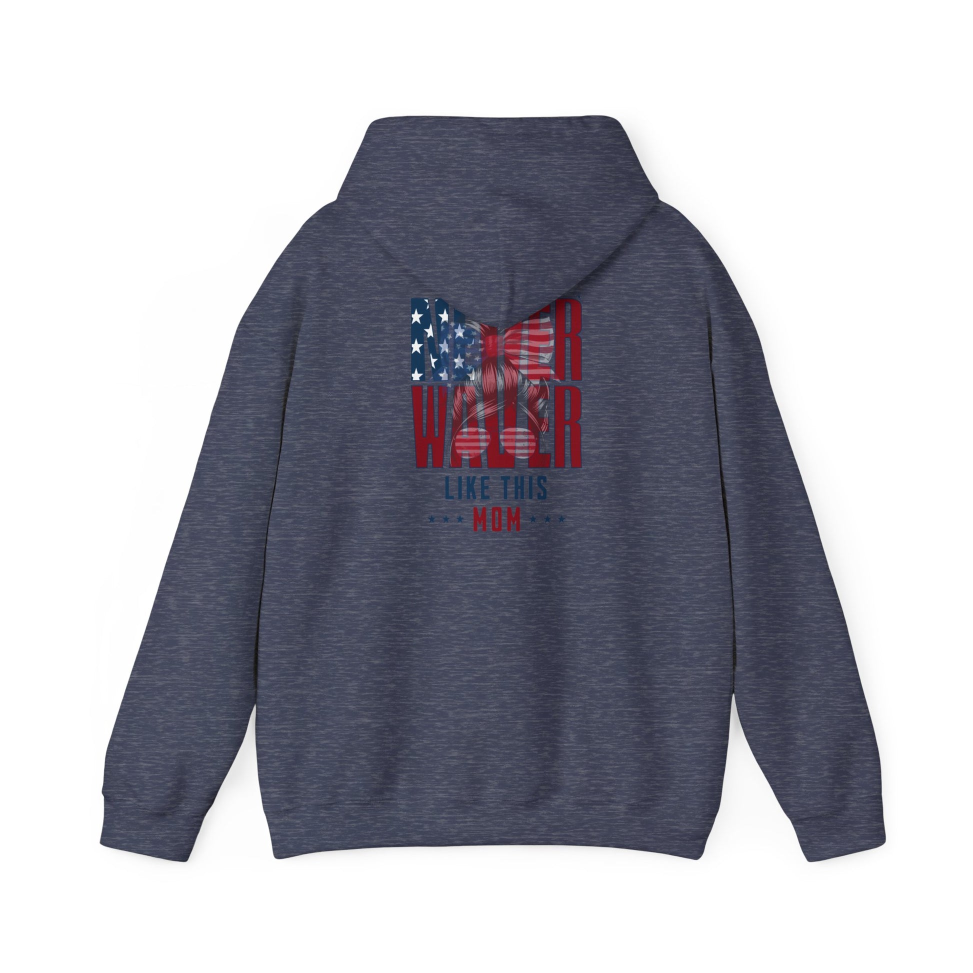Patriotic Unisex Heavy Blend™ Hoodie - 'Never Waver Like This Mom' - Never Waver