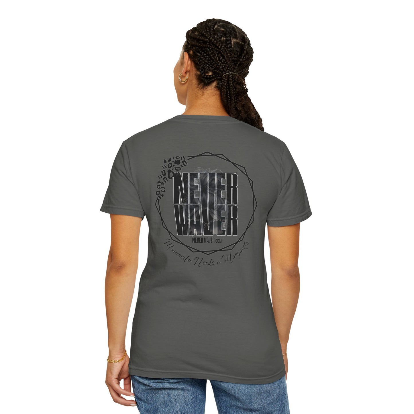Unisex Garment-Dyed T-Shirt - 'Never Waver Mamacita Needs a Margarita' Design - Never Waver