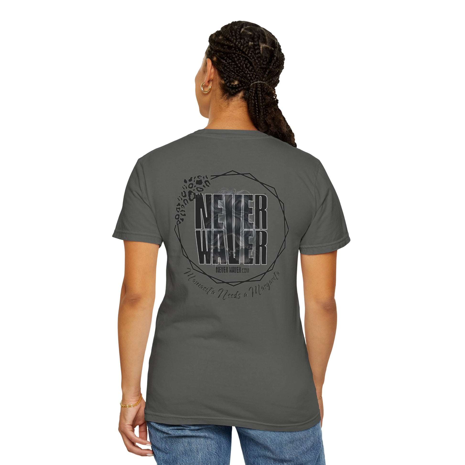 Unisex Garment-Dyed T-Shirt - 'Never Waver Mamacita Needs a Margarita' Design - Never Waver