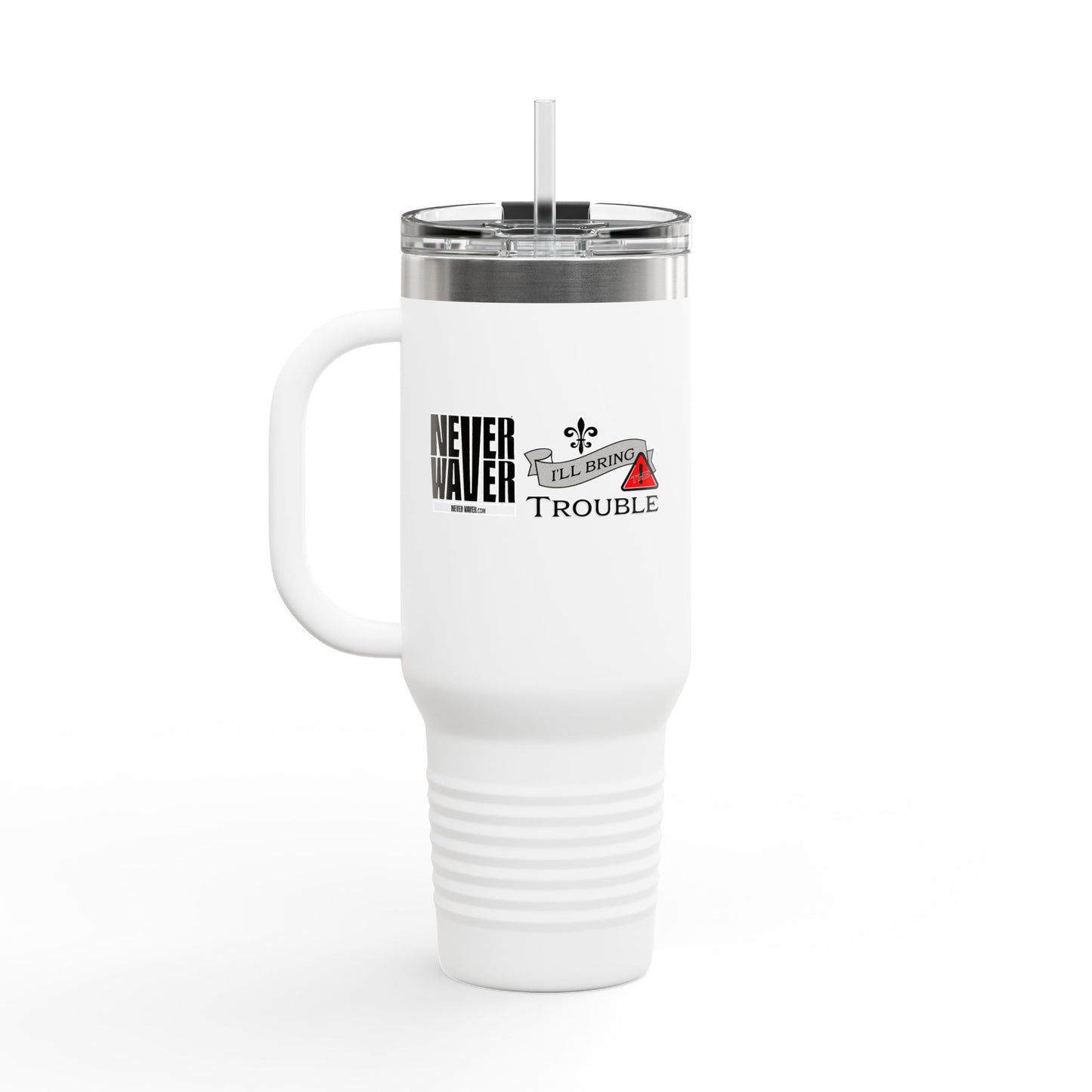 Never Waver I'll Bring The Trouble Insulated Travel Mug, 40oz - Never Waver
