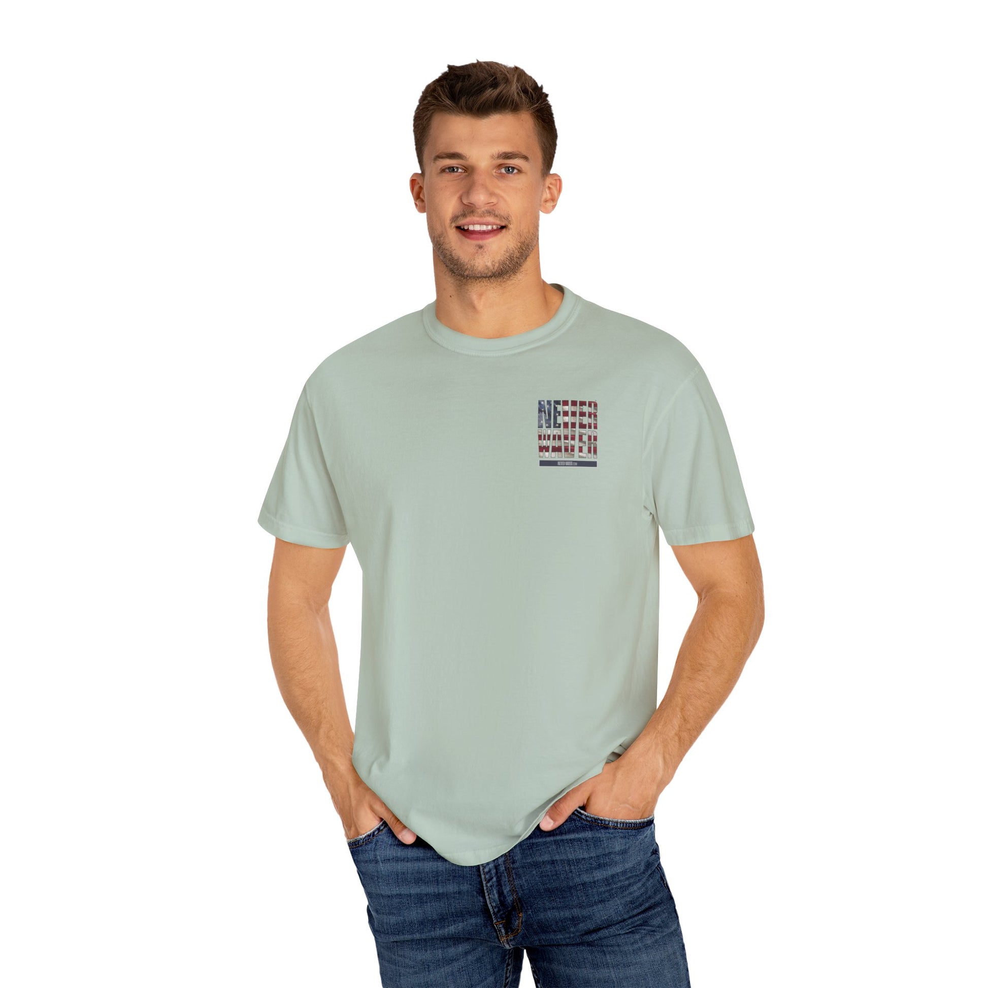 Never Waver Unisex Garment-Dyed T-Shirt - Patriotic Graphic Tee - Never Waver
