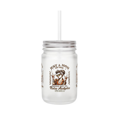 Never Waver Just A Mom Trying Not to Raise A&&holes Jar with Straw - Perfect Gift for Mother's Day or Independence Day - Never Waver