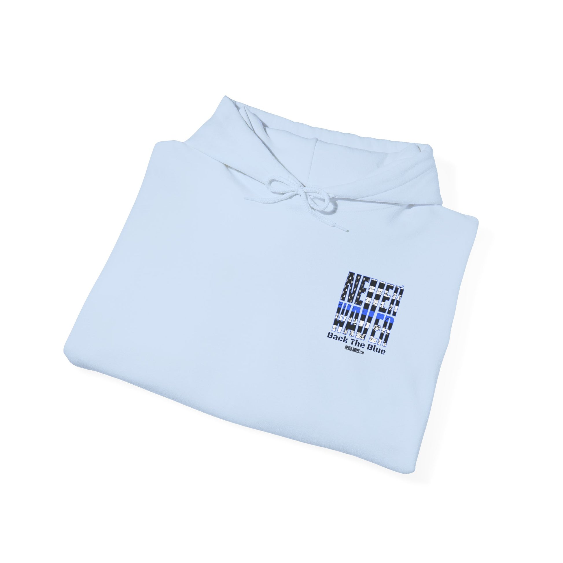 Never Waver Back The Blue Hoodie - Unisex Heavy Blend Sweatshirt - Never Waver