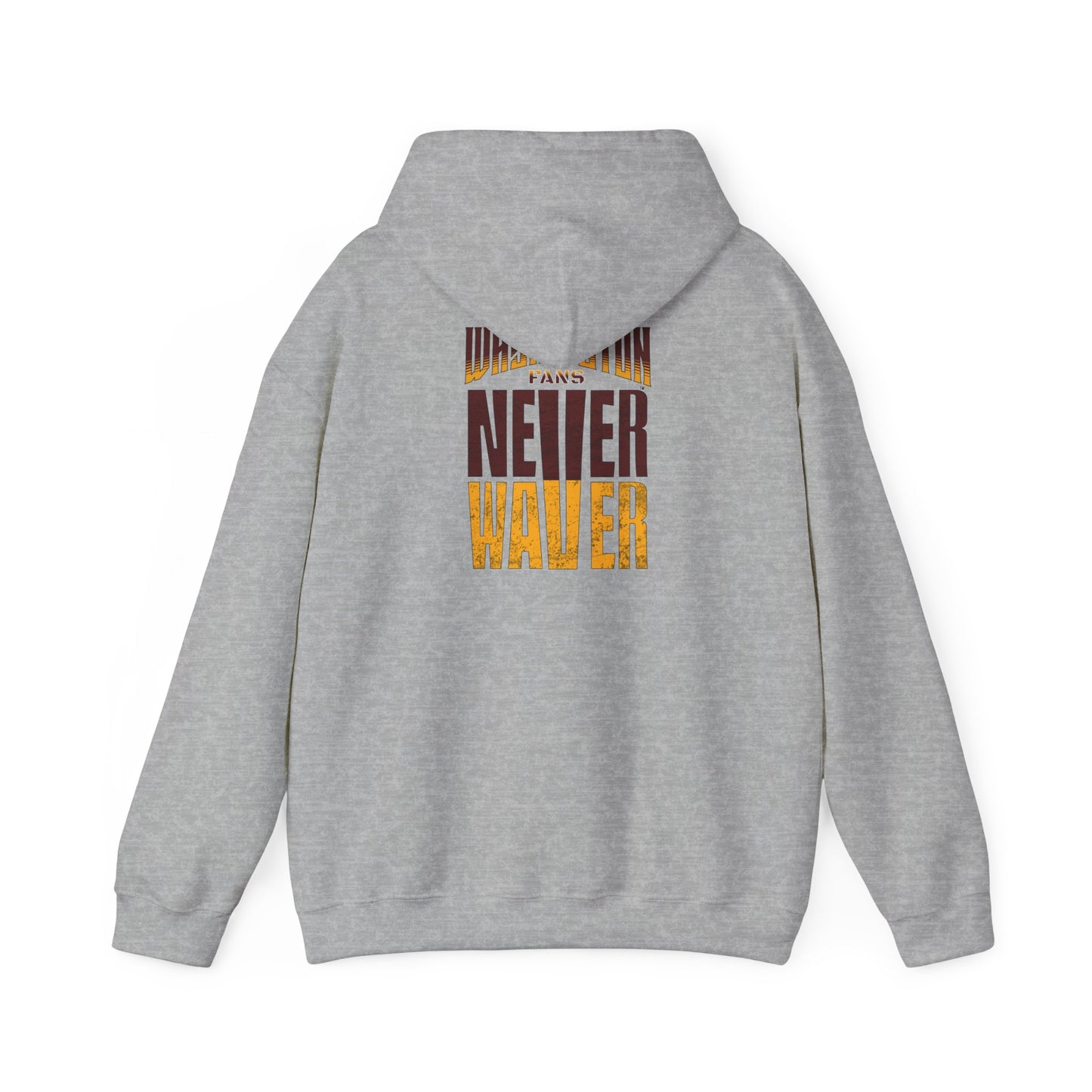 Washington Fans Never Waver Hooded Sweatshirt - Never Waver