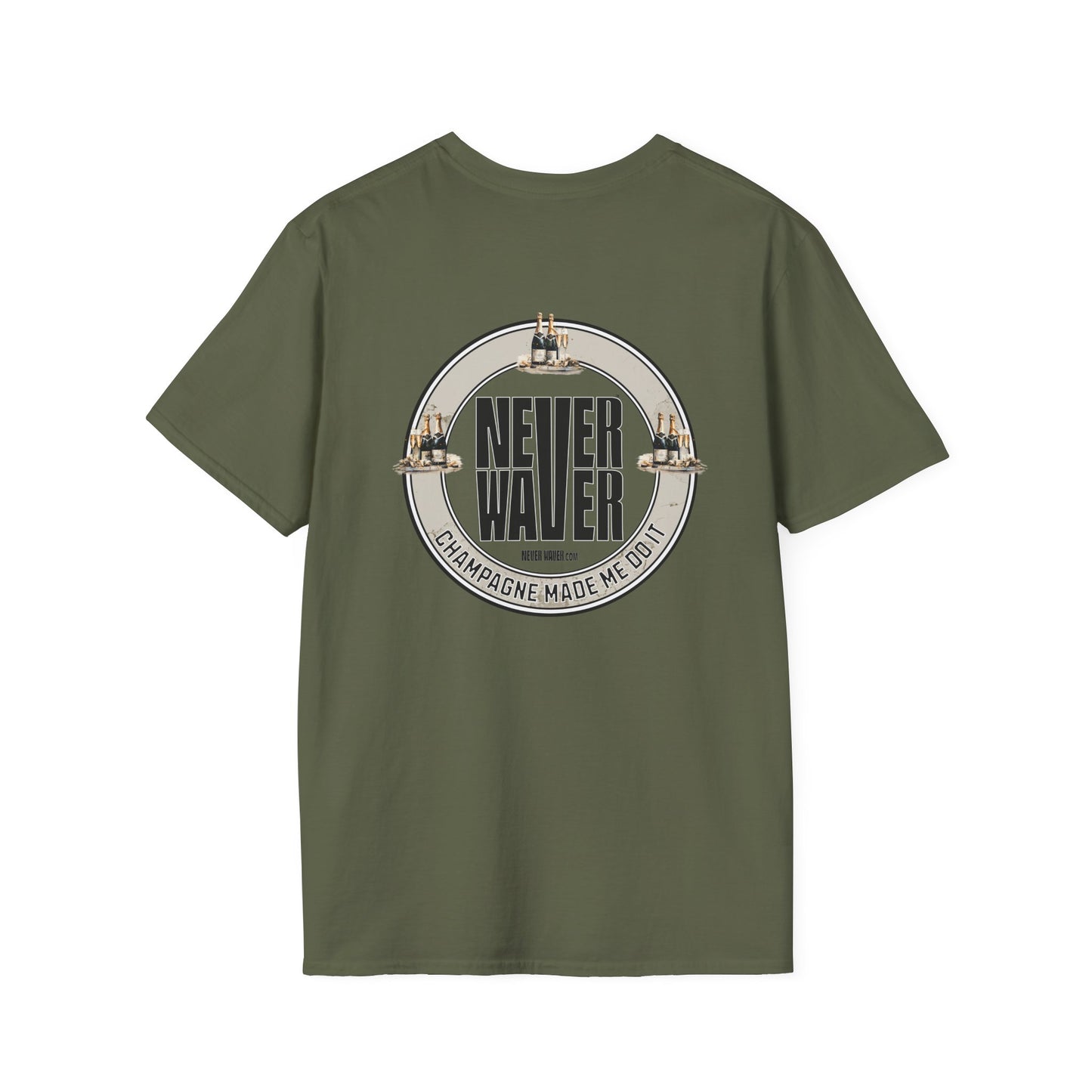 Never Waver Champagne Made Me Do It? Unisex Soft style T-Shirt - Never Waver
