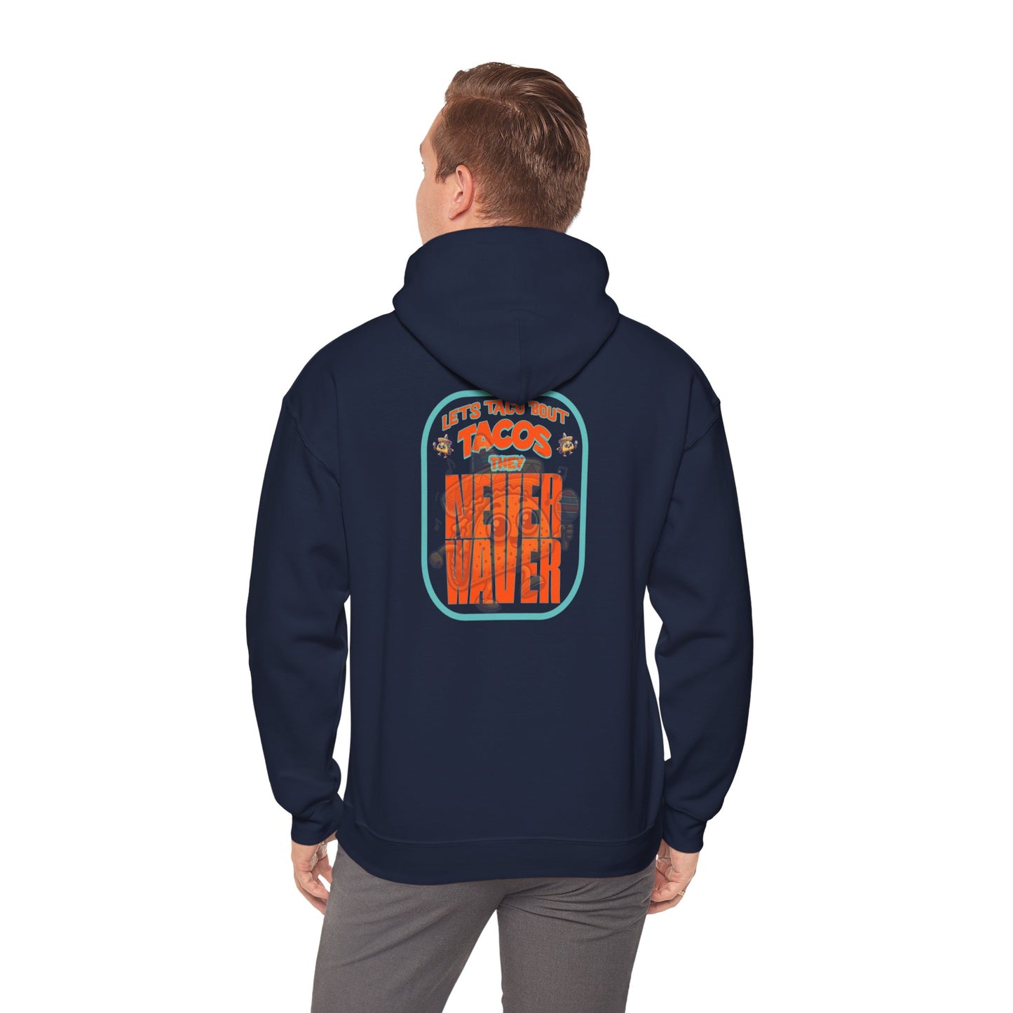 Eco-Friendly Unisex Hoodie: "Let's Taco' Bout Tacos They Never Waver " - Never Waver