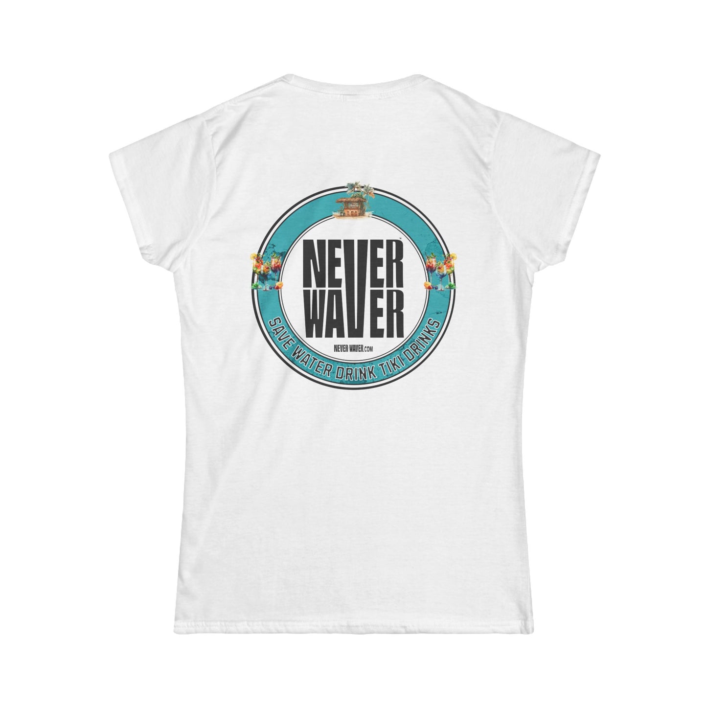 Never Waver Save Water Drink Tiki Drinks Women's Soft Style Tee - - Never Waver