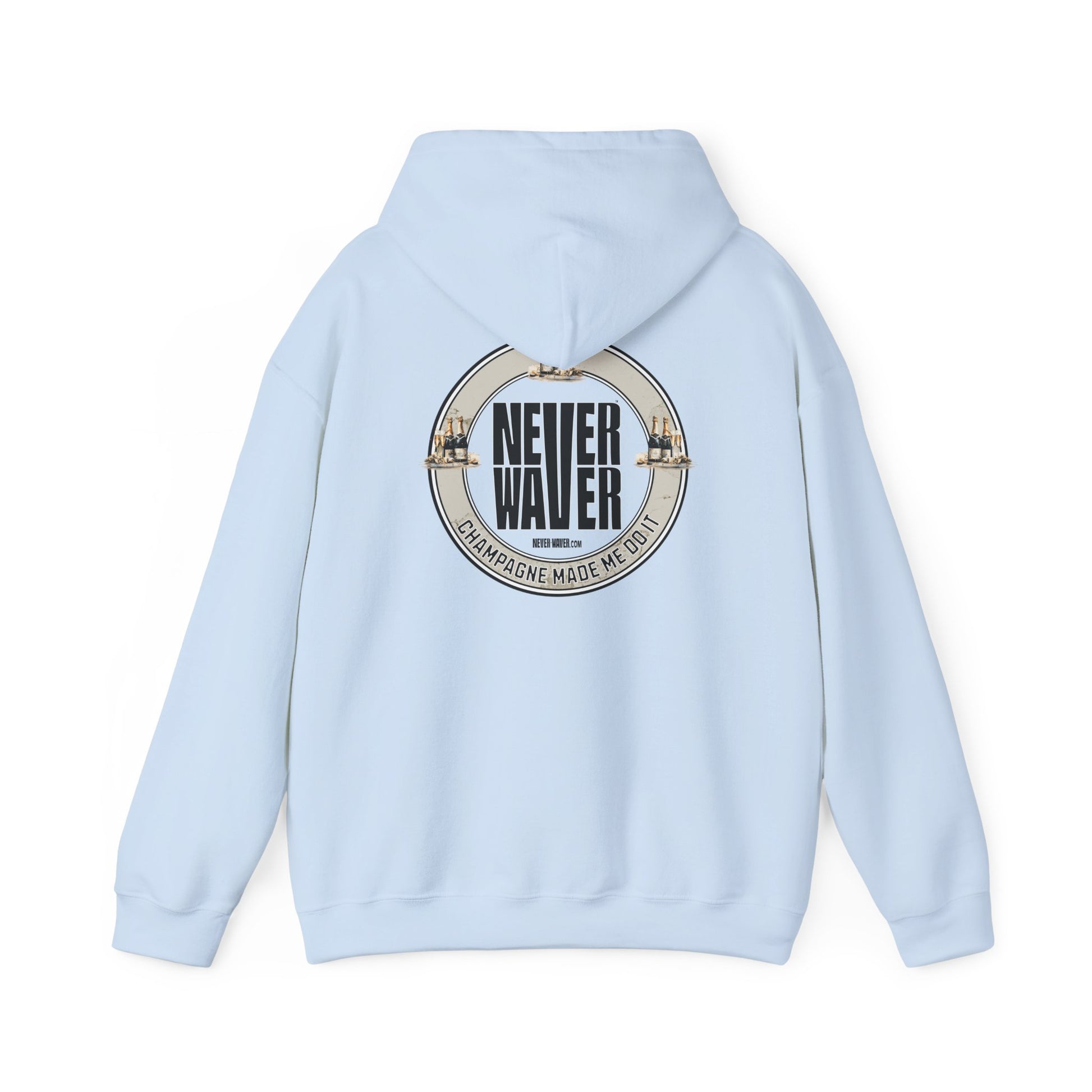 Eco-Friendly Unisex Hoodie: "Never Waver Champagne Made Me Do It?" - Never Waver