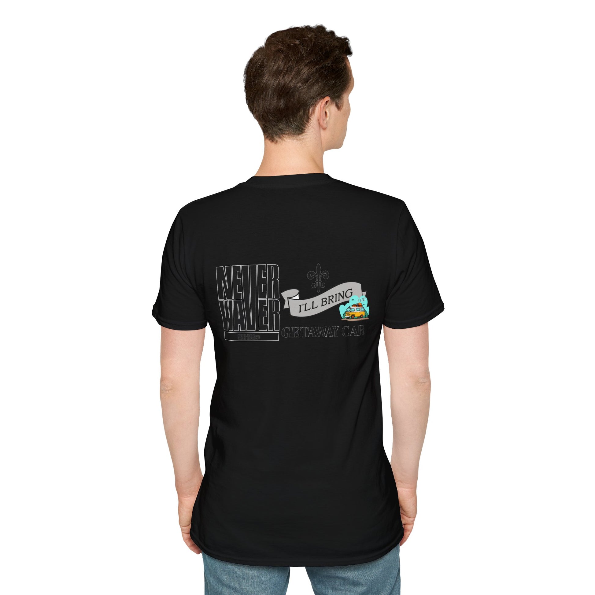 Never Waver I'll Bring The Getaway Car Unisex Softstyle T-Shirt - Never Waver