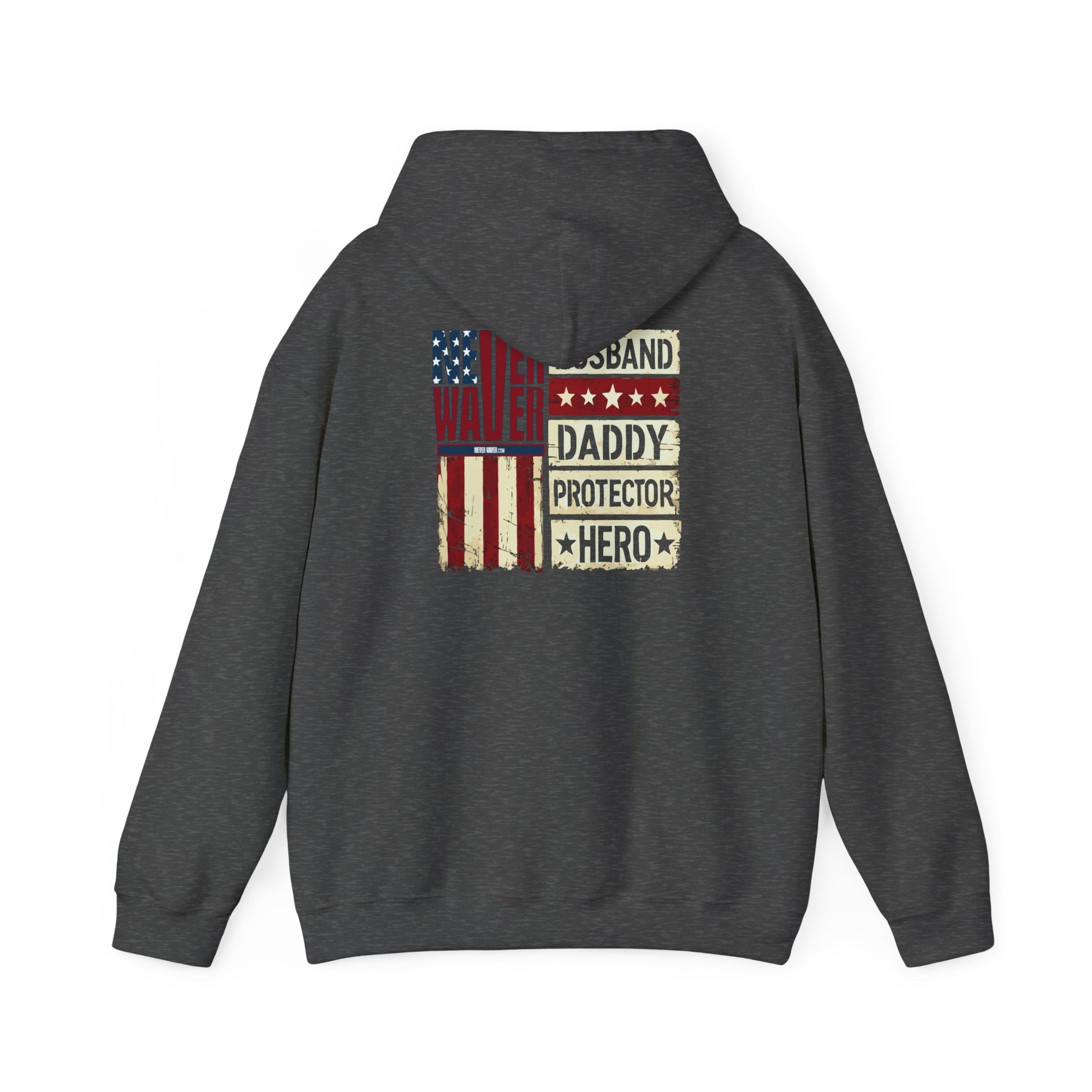Never Waver Husband Daddy Protector Hero Unisex Heavy Blend™ Hooded Sweatshirt - Cozy, Motivational Apparel for Everyday Wear - Never Waver