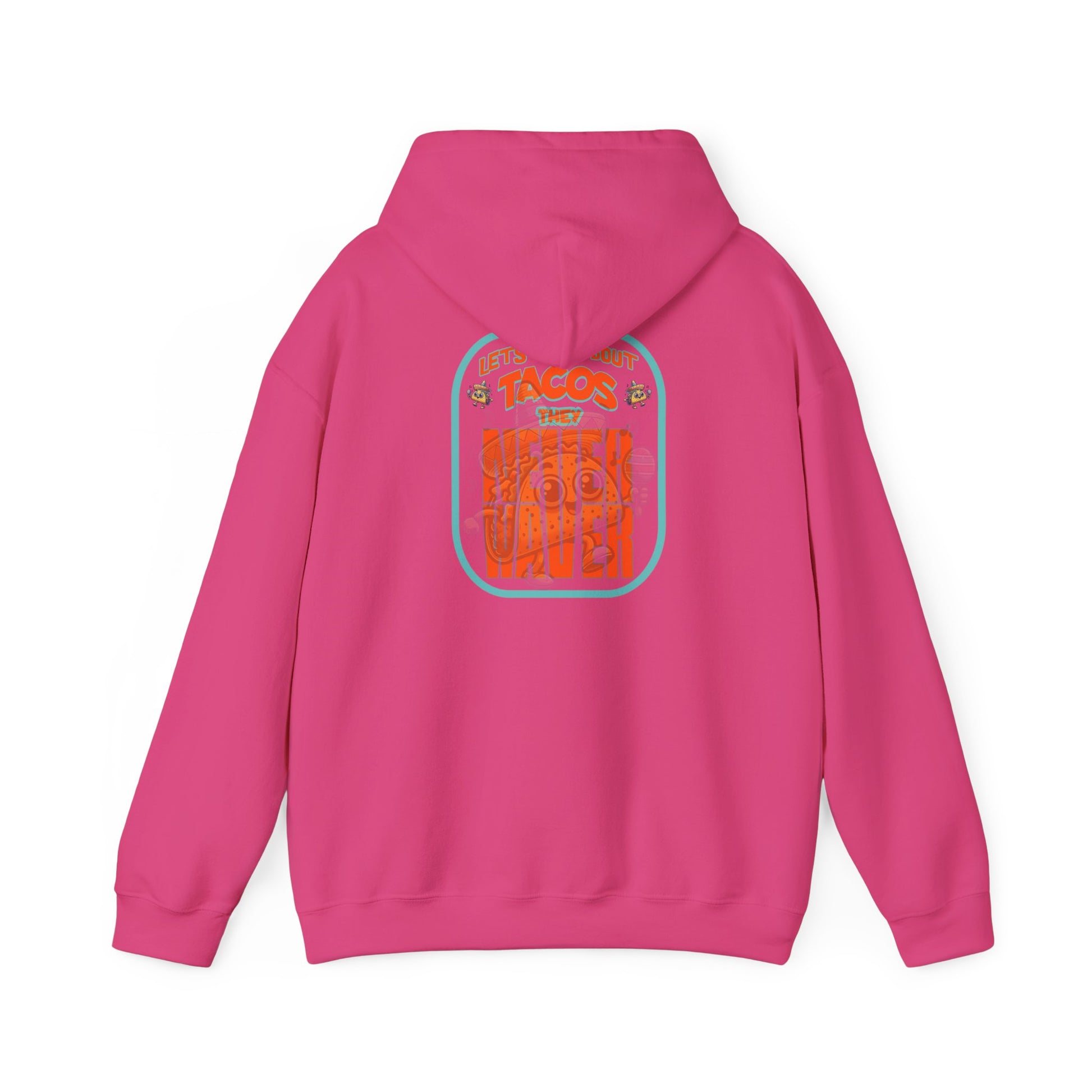 Eco-Friendly Unisex Hoodie: "Let's Taco' Bout Tacos They Never Waver " - Never Waver
