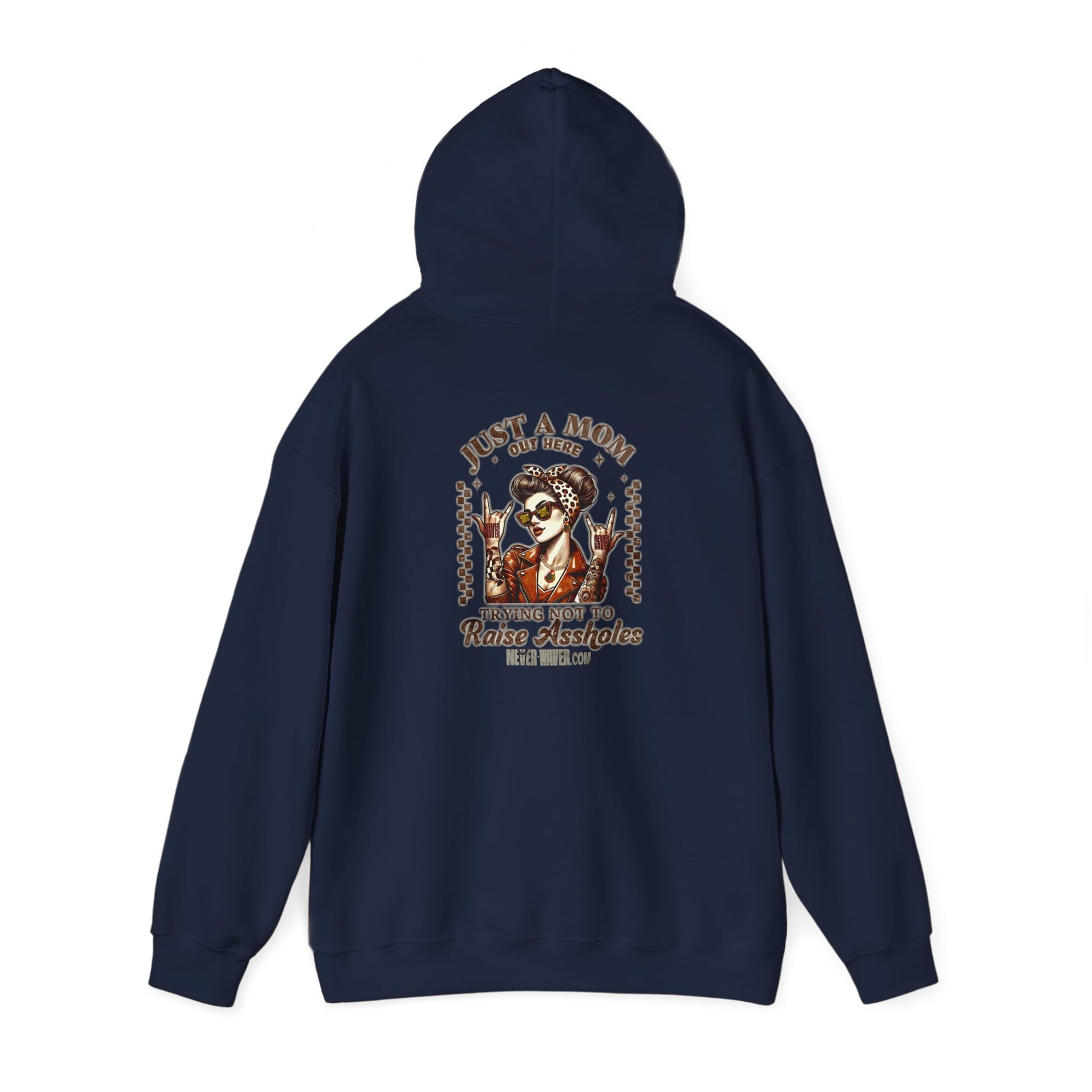 Unisex Heavy Blend™ Hoodie - 'Never Waver Just A Mom Trying Not to Raise A&&holes' - Never Waver