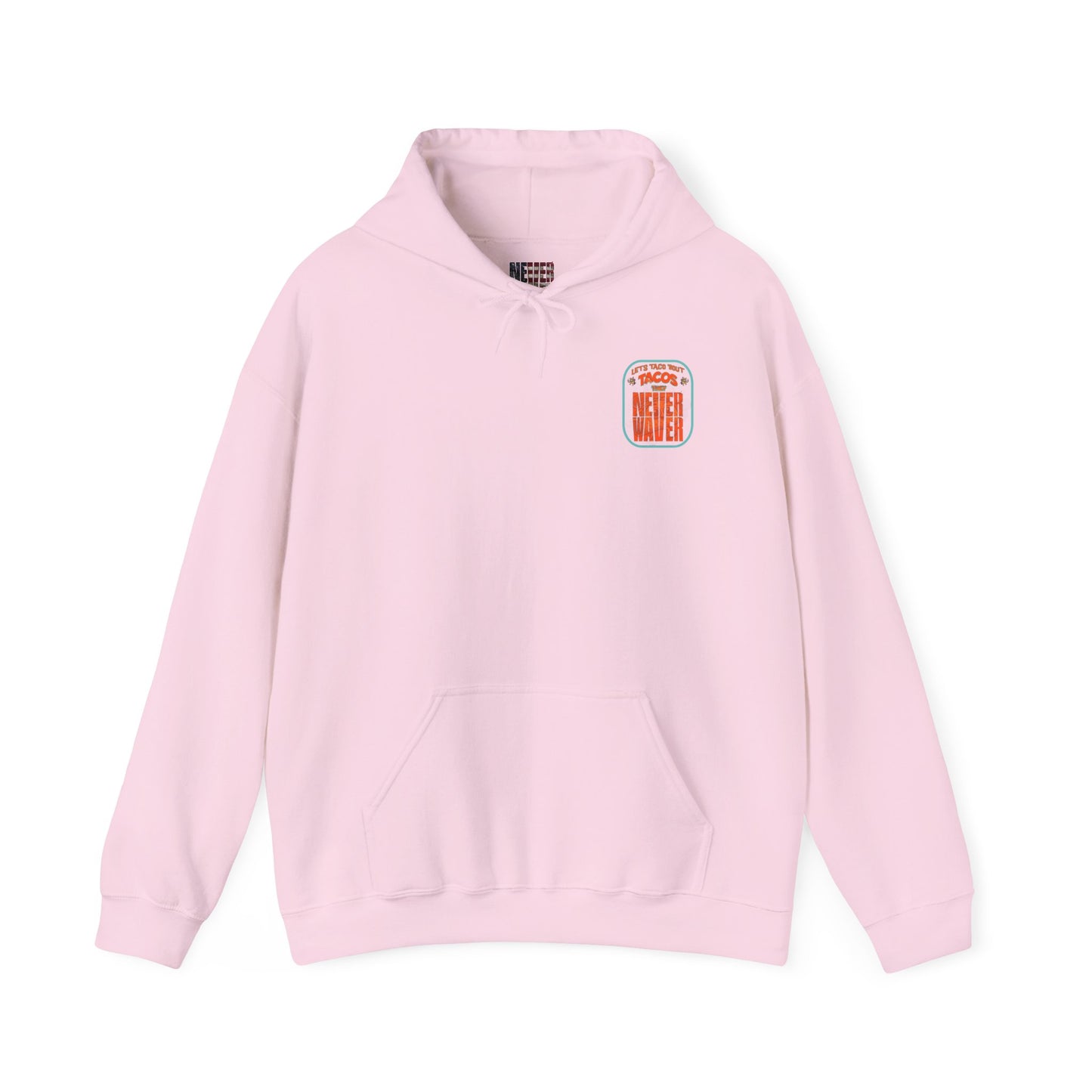 Eco-Friendly Unisex Hoodie: "Let's Taco' Bout Tacos They Never Waver " - Never Waver