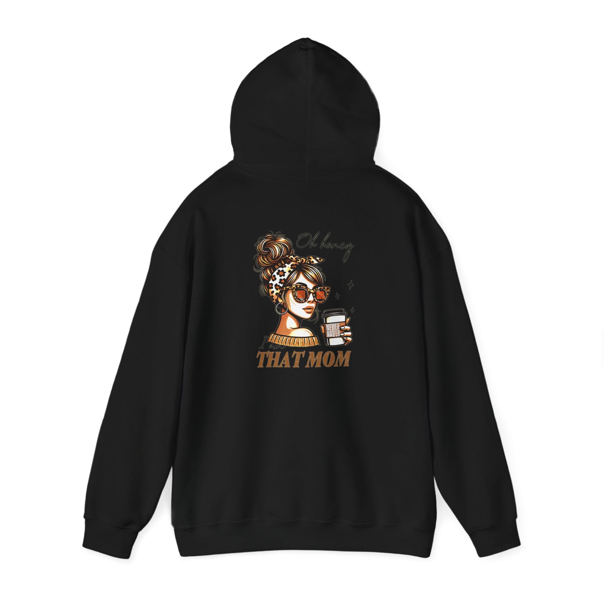 Unisex Heavy Blend™ Hoodie - 'Never Waver Oh Honey I am that Mom' - Never Waver